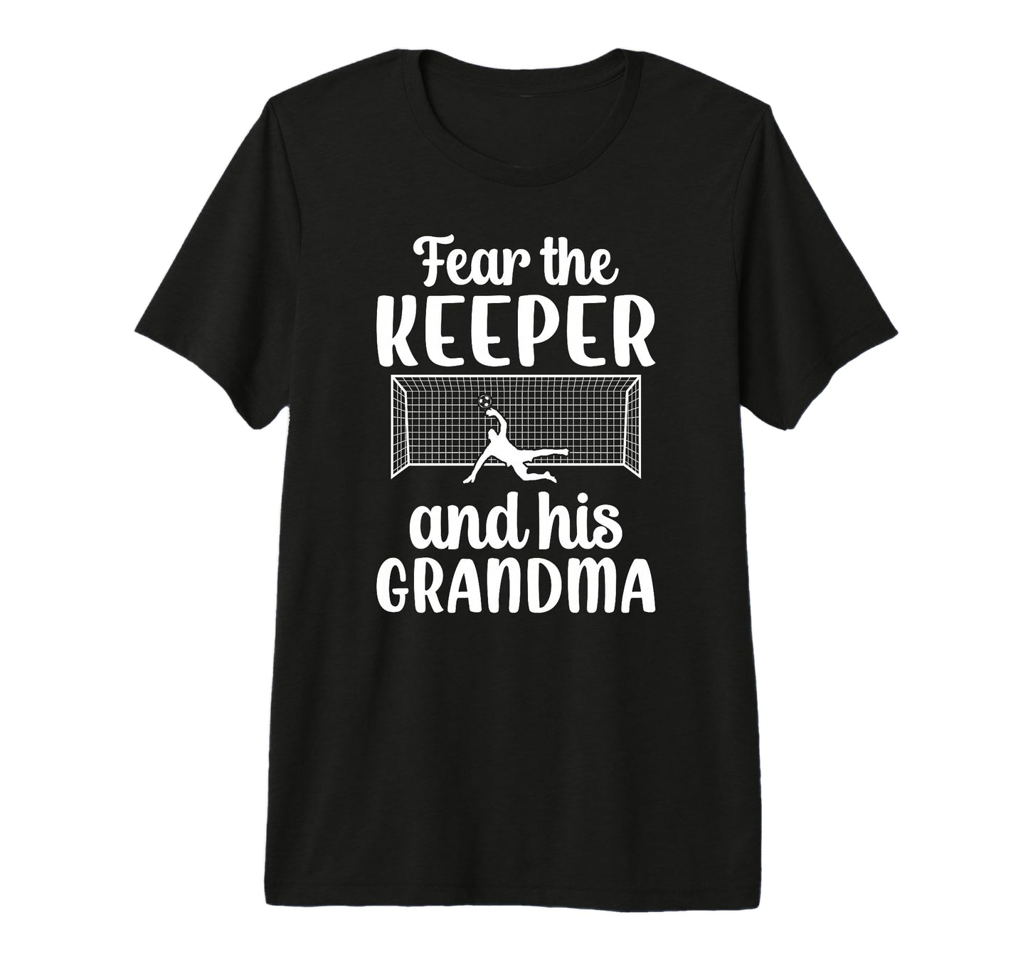 Funny Soccer Keeper Grandma Soccer T-Shirt - Graphic Print for Adults - T-Shirt, Sweatshirt, Hoodie