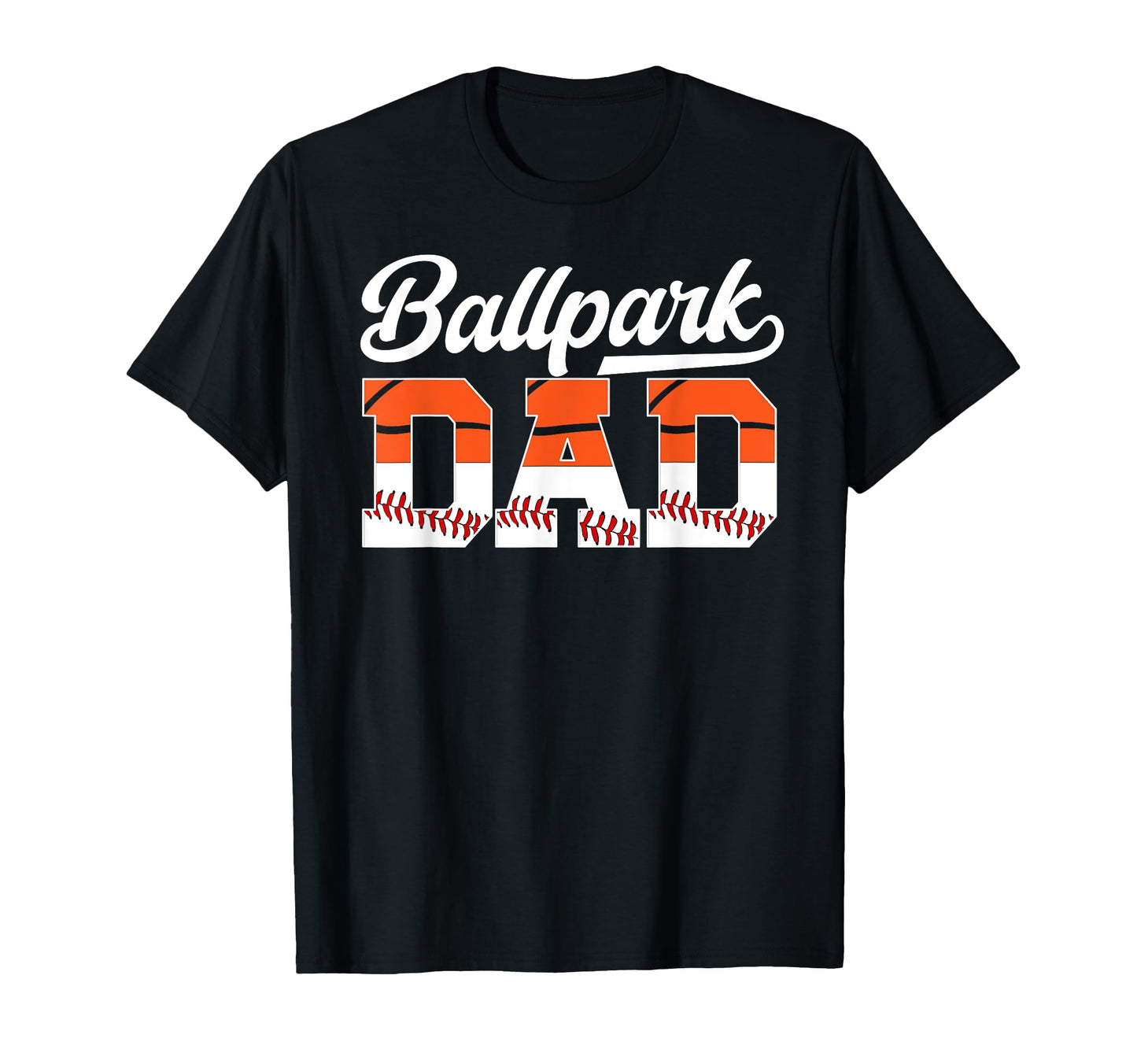 Ballpark Dad Baseball Basketball Dad T-Shirt - Trendy Graphic Unisex - T-Shirt, Sweatshirt, Hoodie