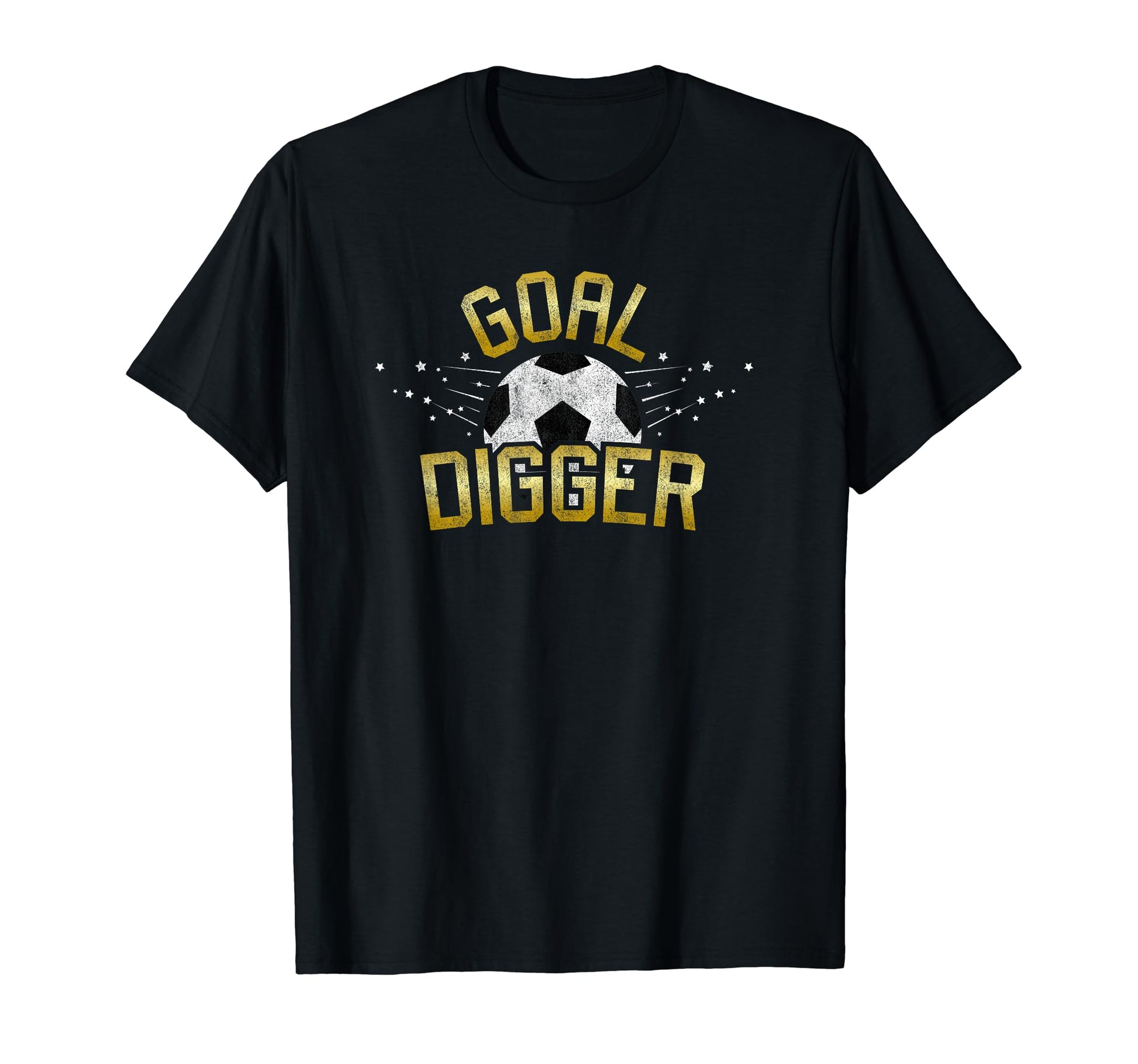 Soccer Goal Digger Soccer Gift T-Shirt - Casual Everyday Wear Men Women - T-Shirt, Sweatshirt, Hoodie