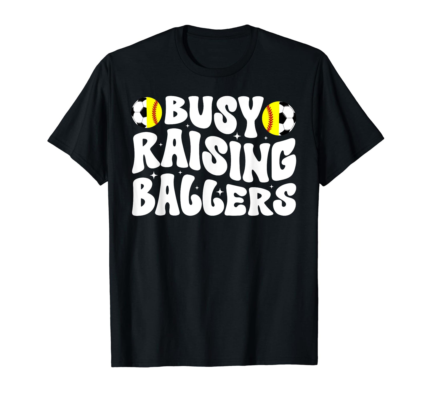 Busy Raising Ballers Softball Soccer Mom T-Shirt - Minimalist Print Unisex - T-Shirt, Sweatshirt, Hoodie