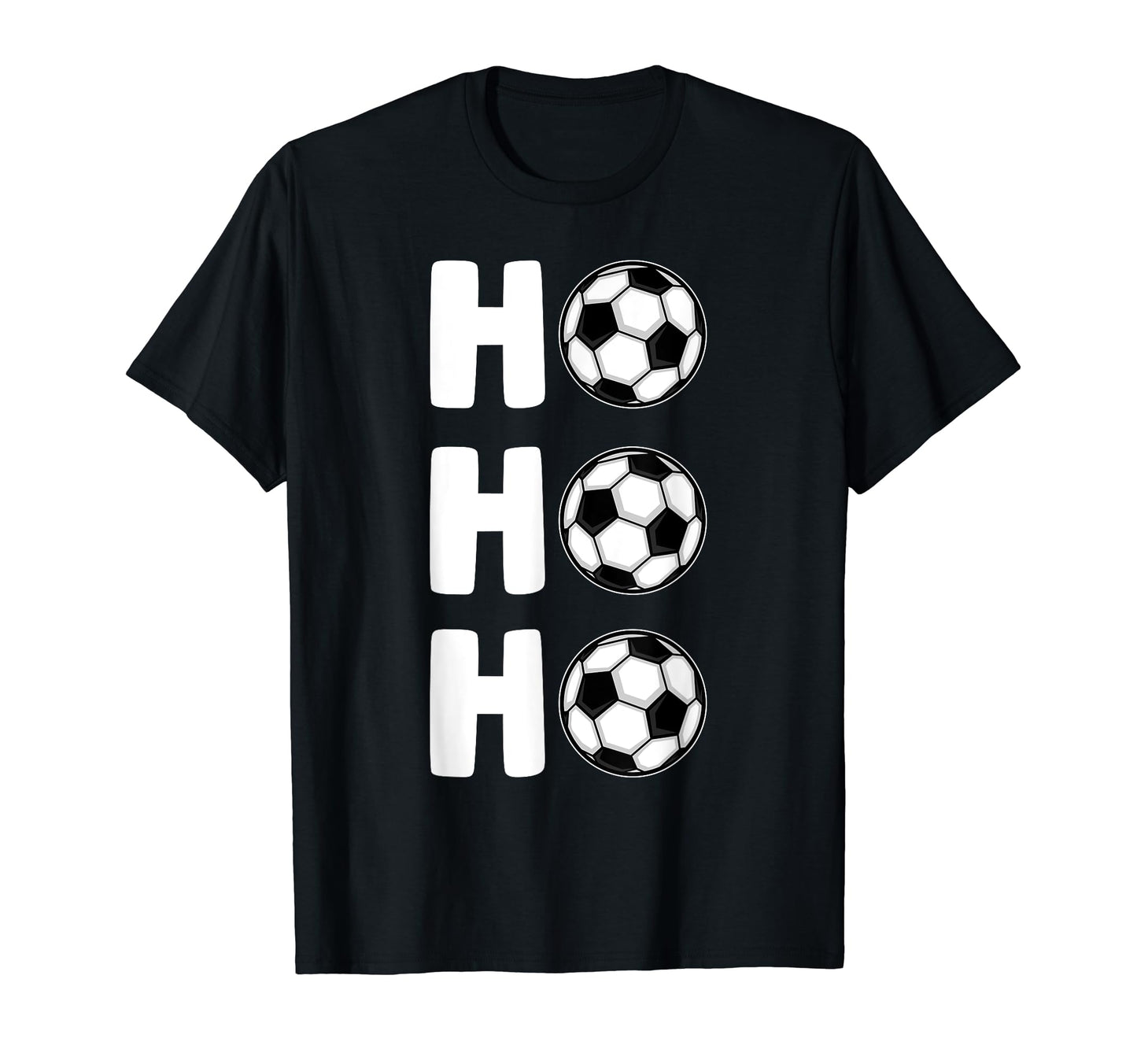 Ho Ho Ho Soccer Player T-Shirt - Unique Graphic Men Women - T-Shirt, Sweatshirt, Hoodie