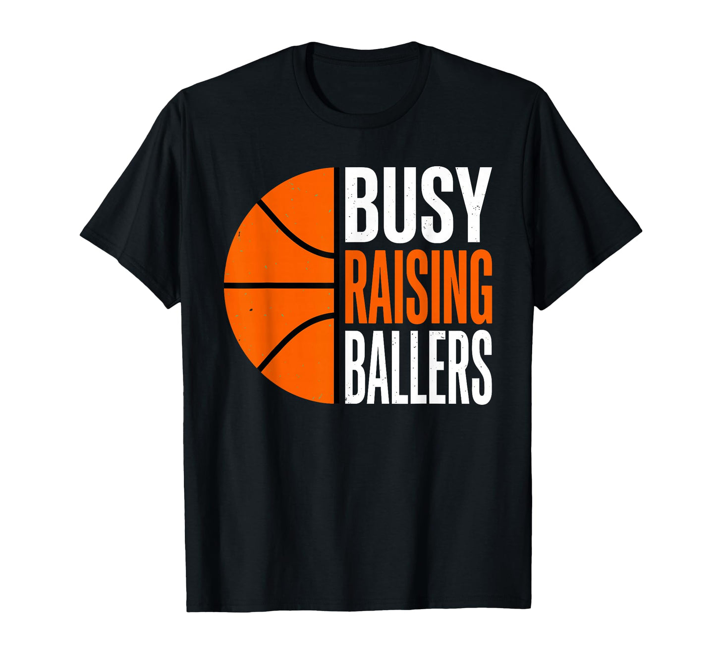 Busy Raising Ballers Basketball Parent T-Shirt - Unique Graphic Men Women - T-Shirt, Sweatshirt, Hoodie