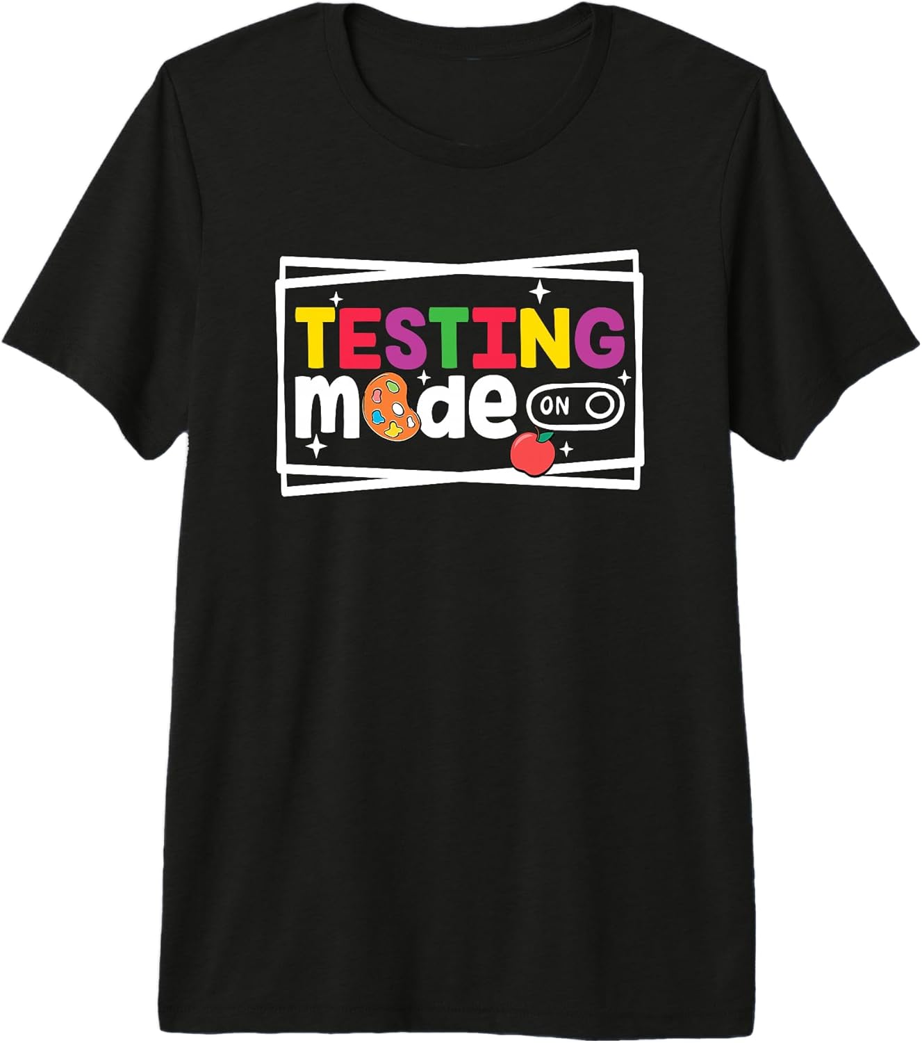 Testing Mode On Testing Day Motivational Gift Unisex T-shirt, Sweatshirt, Hoodie, Long Sleeve Tee - T-Shirt, Sweatshirt, Hoodie