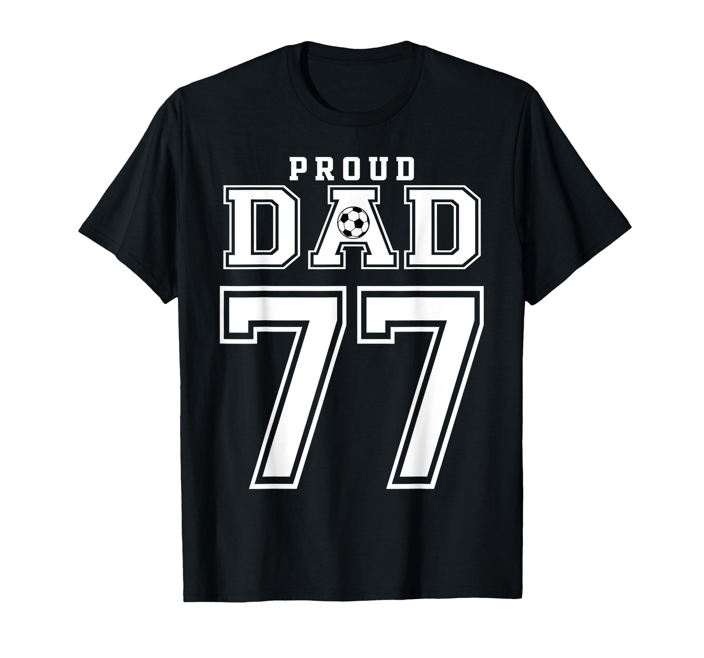 Number 77 Custom Proud Soccer Futbol T-Shirt - Novelty Apparel for Adults - T-Shirt, Sweatshirt, Hoodie