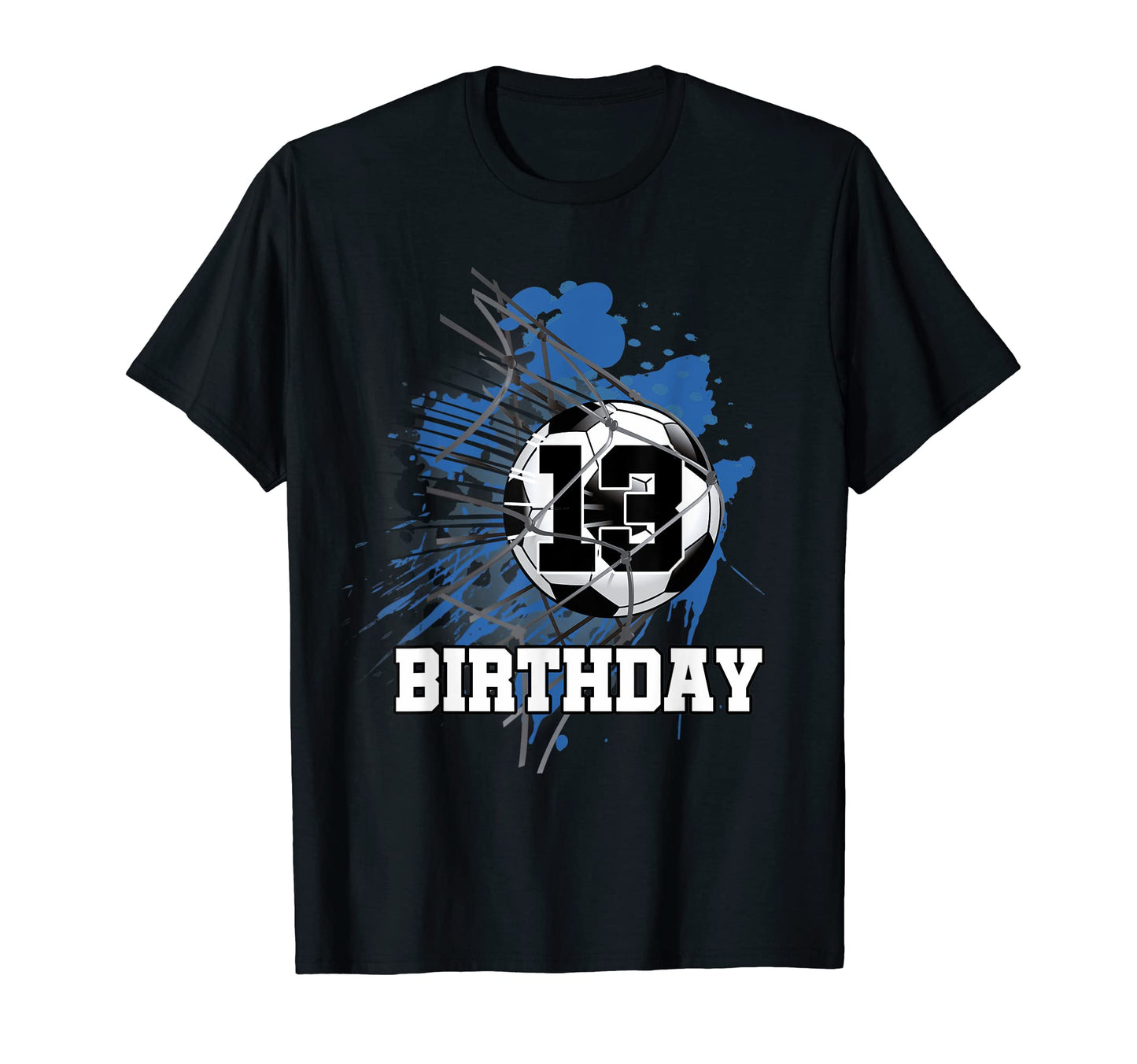 13 Year Old Birthday Soccer Player 13Th T-Shirt - Graphic Print for Adults - T-Shirt, Sweatshirt, Hoodie