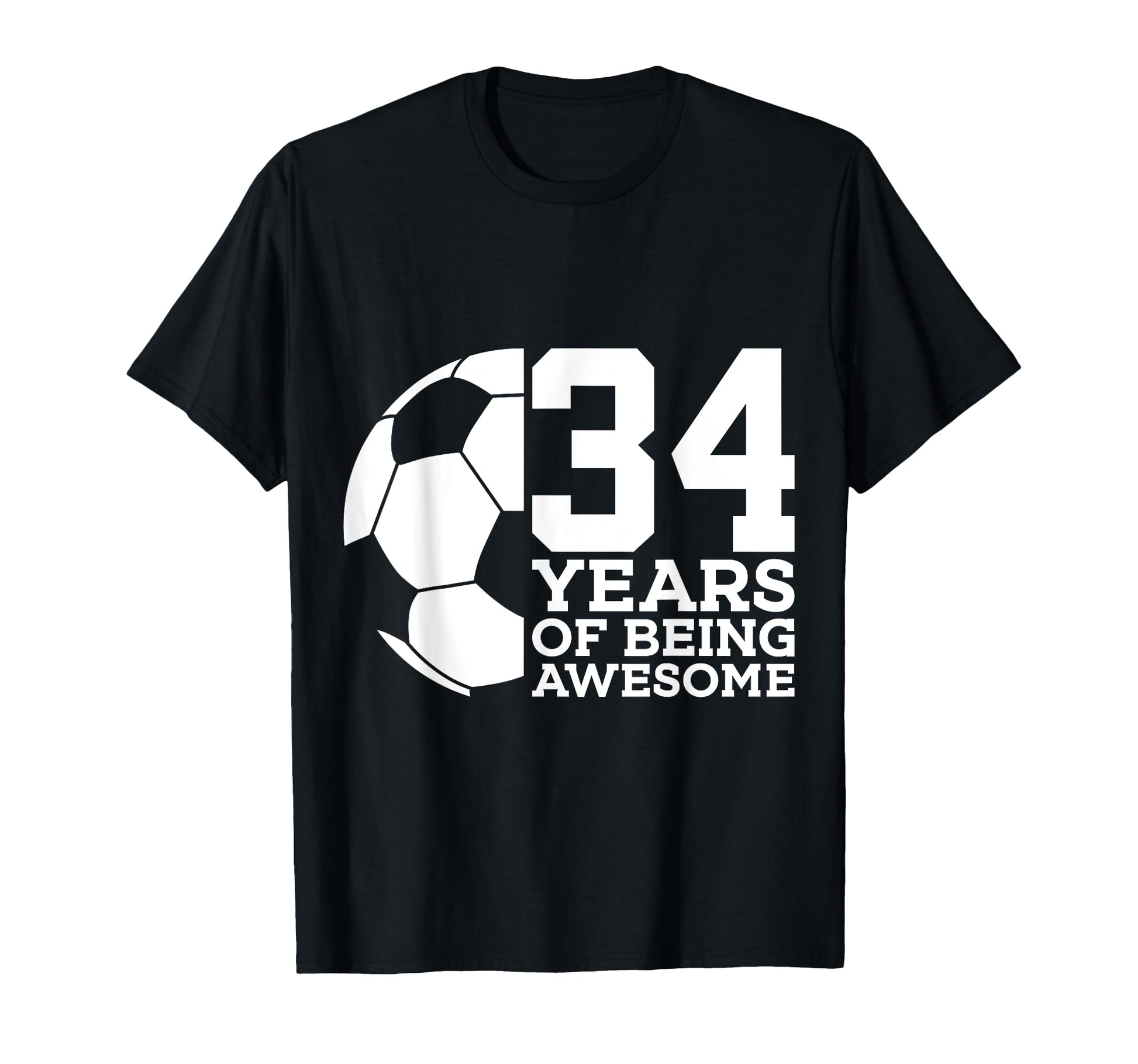 34 Years Being Awesome Soccer 34Th T-Shirt - Novelty Apparel for Adults - T-Shirt, Sweatshirt, Hoodie
