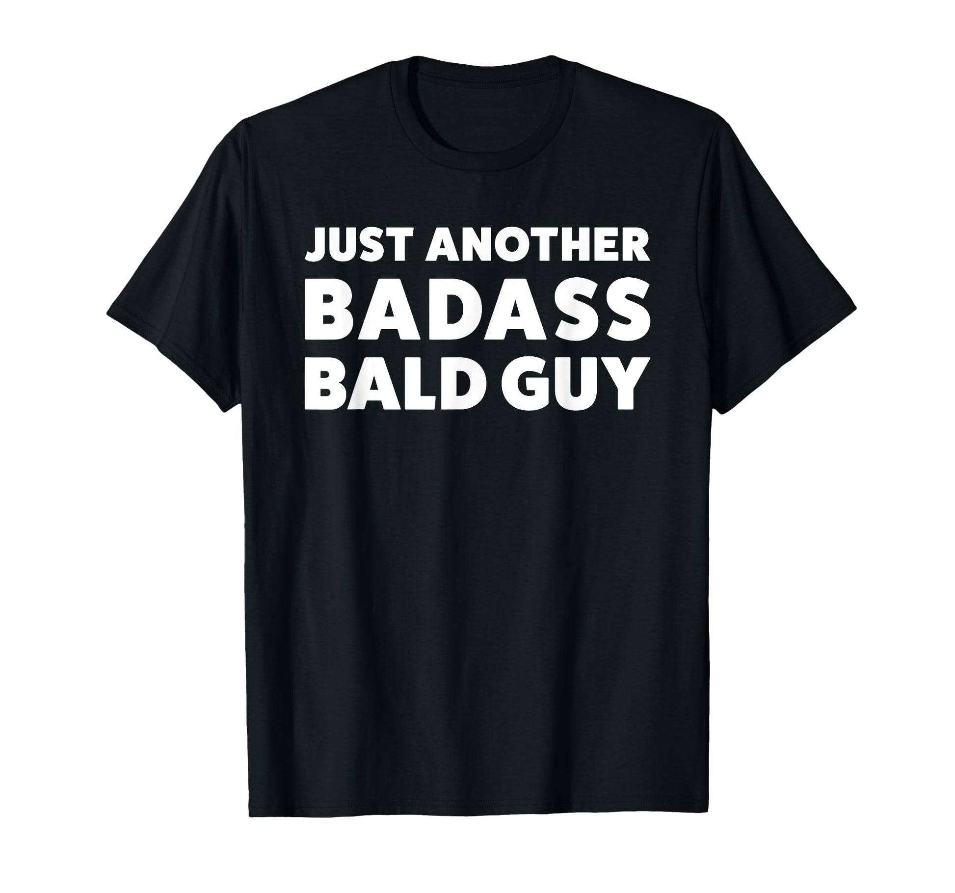 Funny Badass Bald Guy Or Dad T-Shirt - Trendy Graphic Unisex - T-Shirt, Sweatshirt, Hoodie