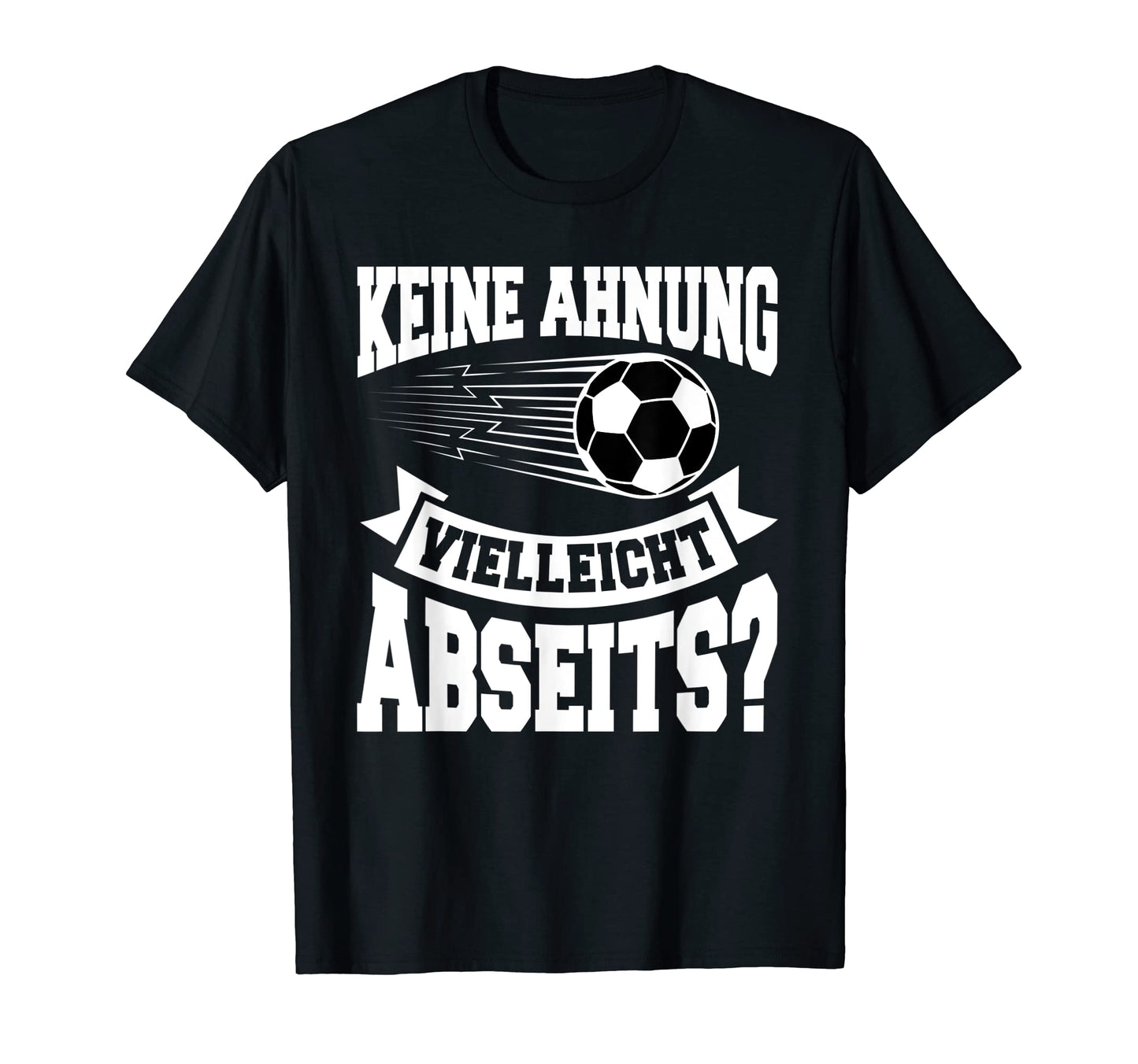 German Anti Soccer Fan Dunno Maybe T-Shirt - Graphic Print Men Women - T-Shirt, Sweatshirt, Hoodie