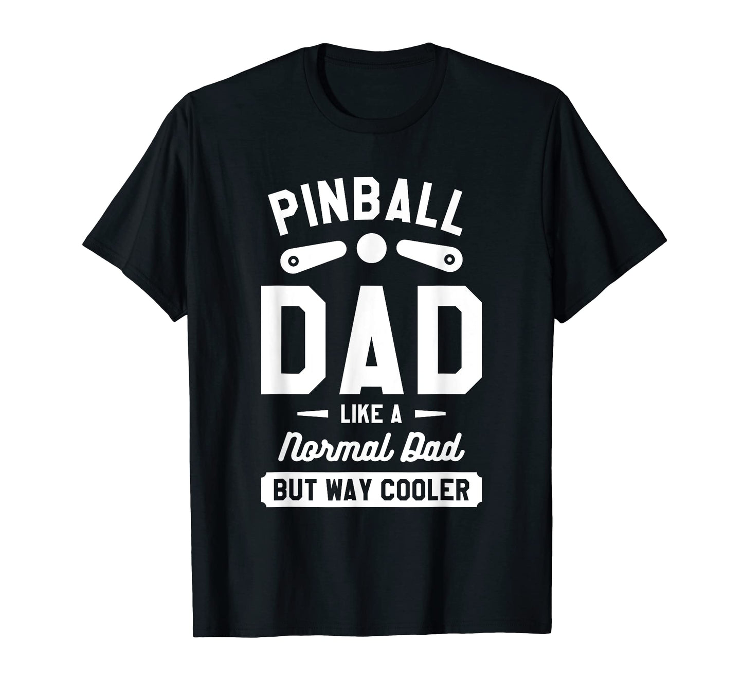 Pinball Dad Like Normal Dad But Way T-Shirt - Custom Art Print Unisex - T-Shirt, Sweatshirt, Hoodie