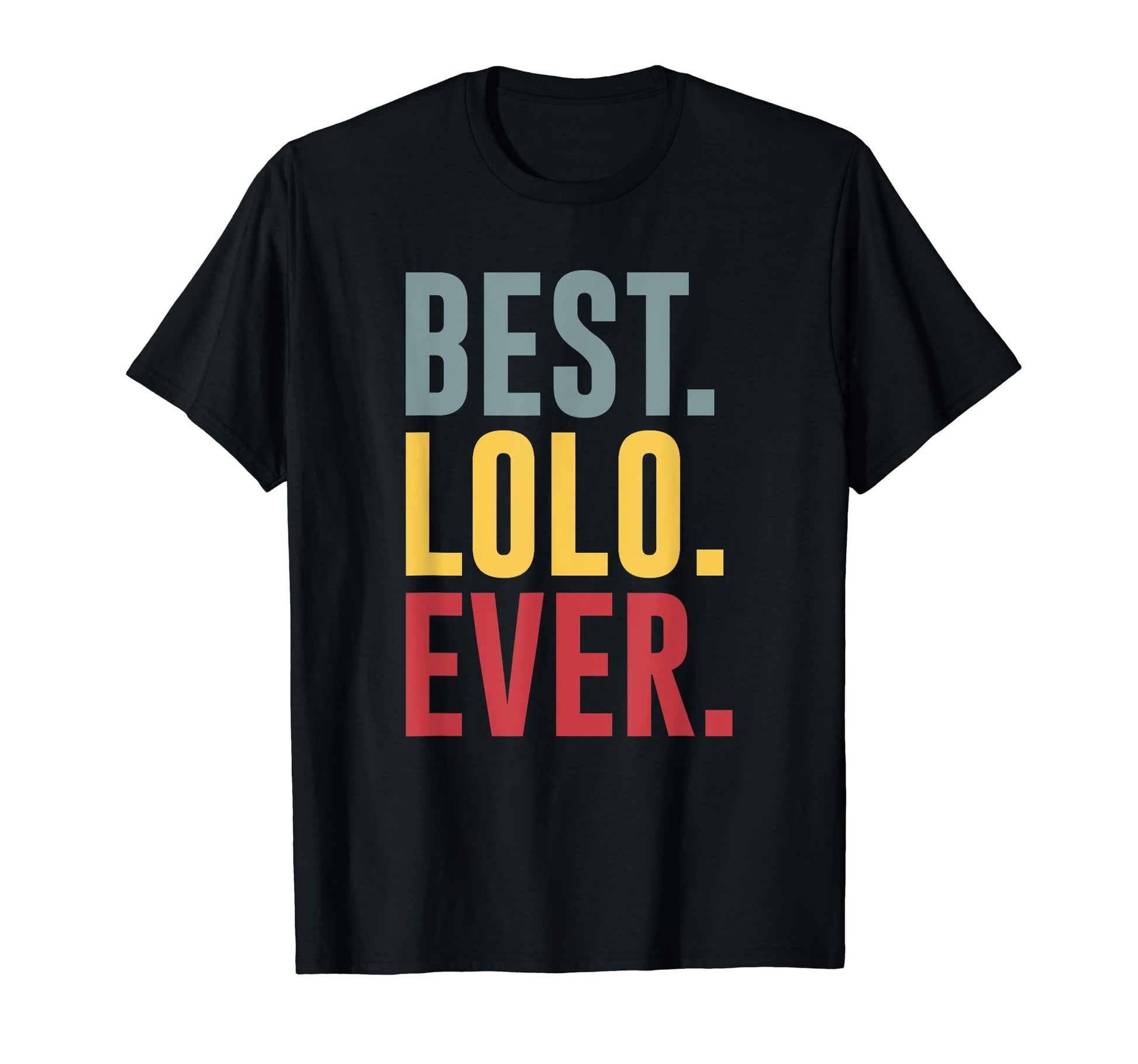 Mens Best Lolo Ever Funny Grandpa T-Shirt - Trendy Graphic Men Women - T-Shirt, Sweatshirt, Hoodie