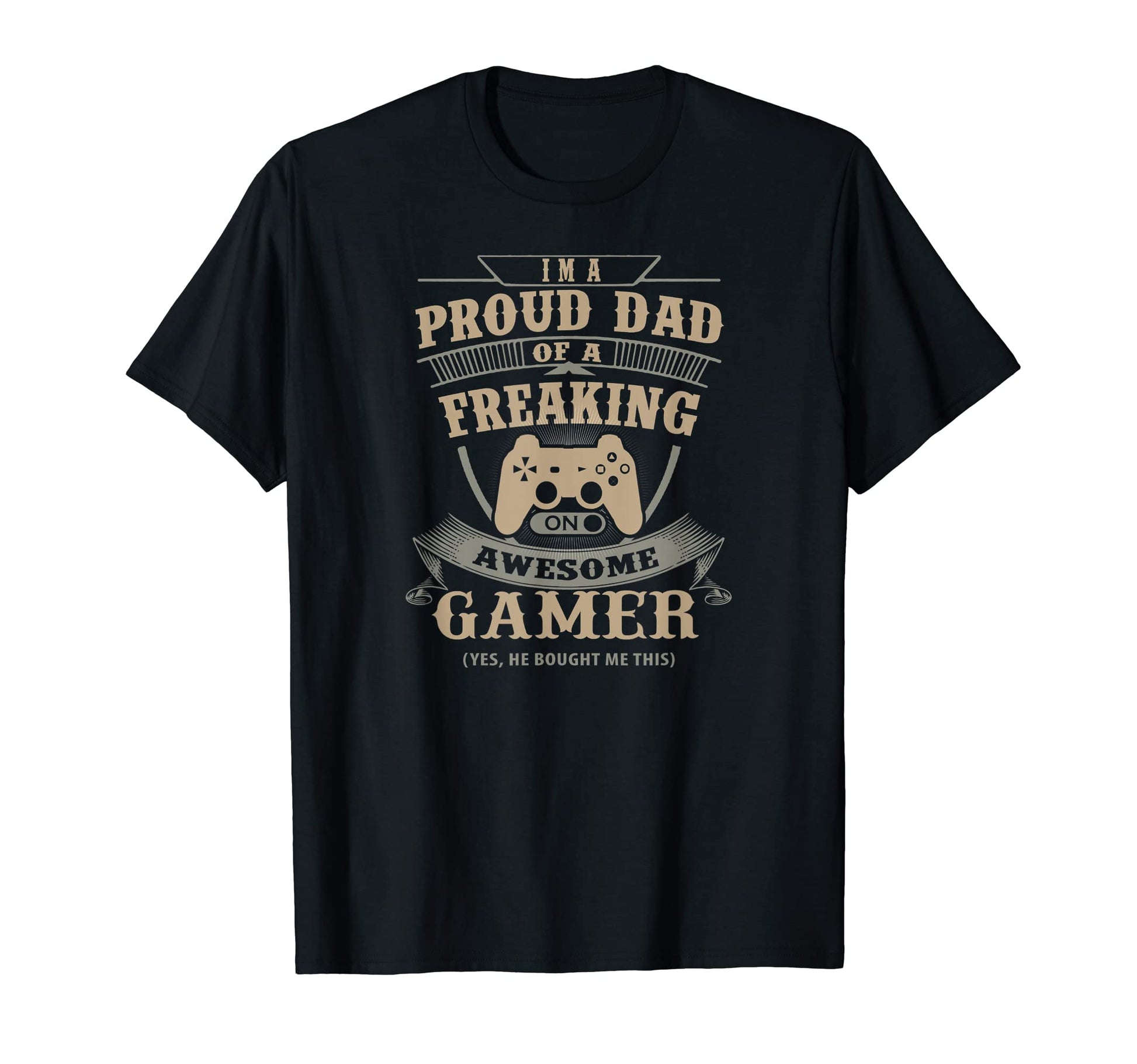 I Am Proud Dad Awesome Gamer Gift Daddy T-Shirt - Trendy Graphic Unisex - T-Shirt, Sweatshirt, Hoodie