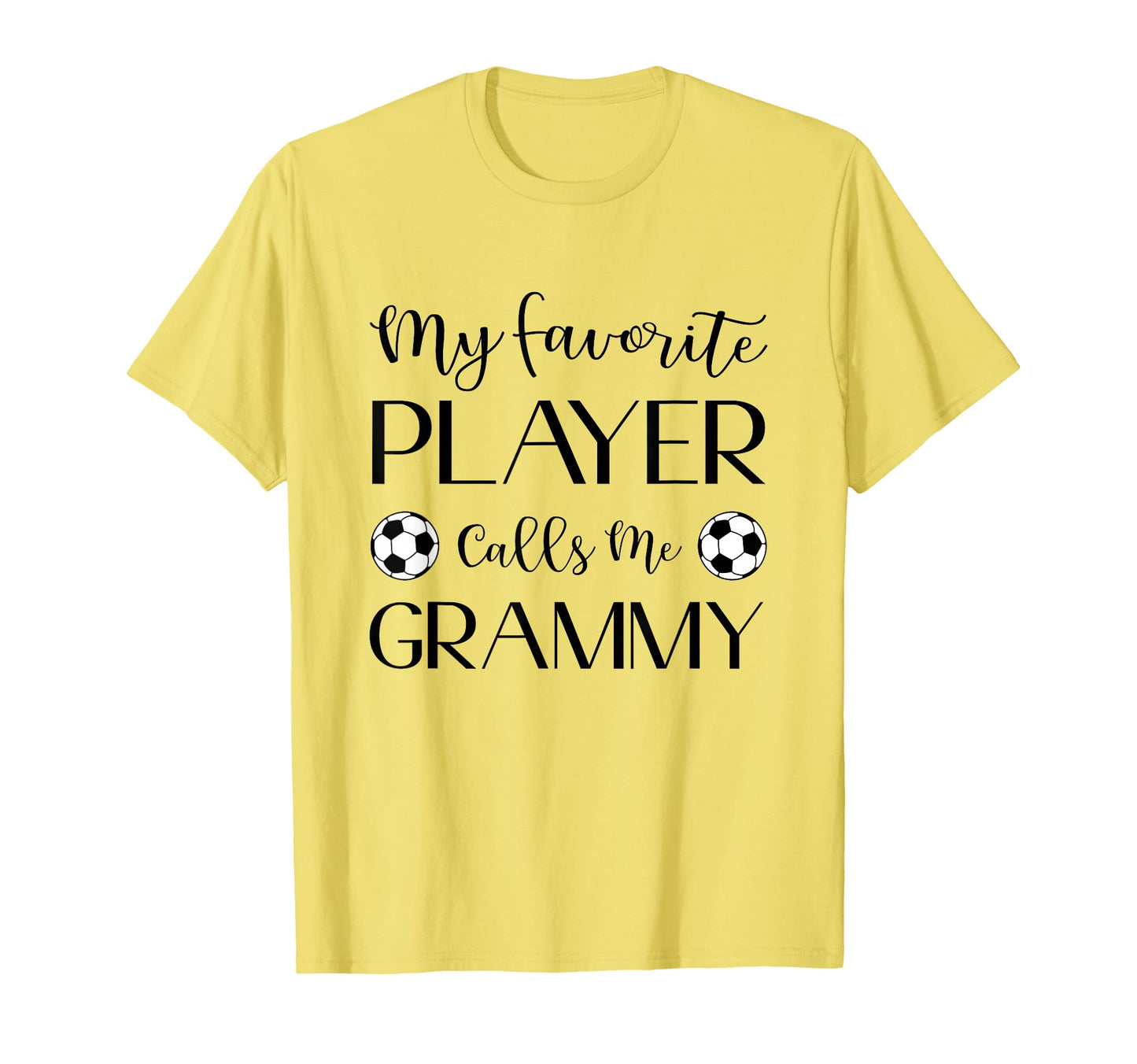 Soccer My Favorite Player Calls Me T-Shirt - Novelty Apparel Men Women - T-Shirt, Sweatshirt, Hoodie