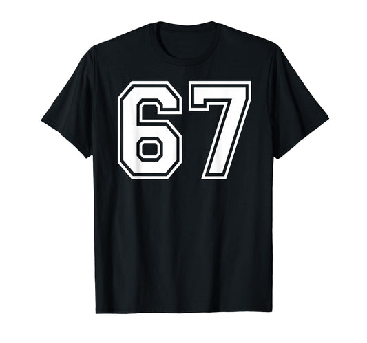 67 Number Sixty Seven Team Sports T-Shirt - Trendy Graphic Men Women - T-Shirt, Sweatshirt, Hoodie