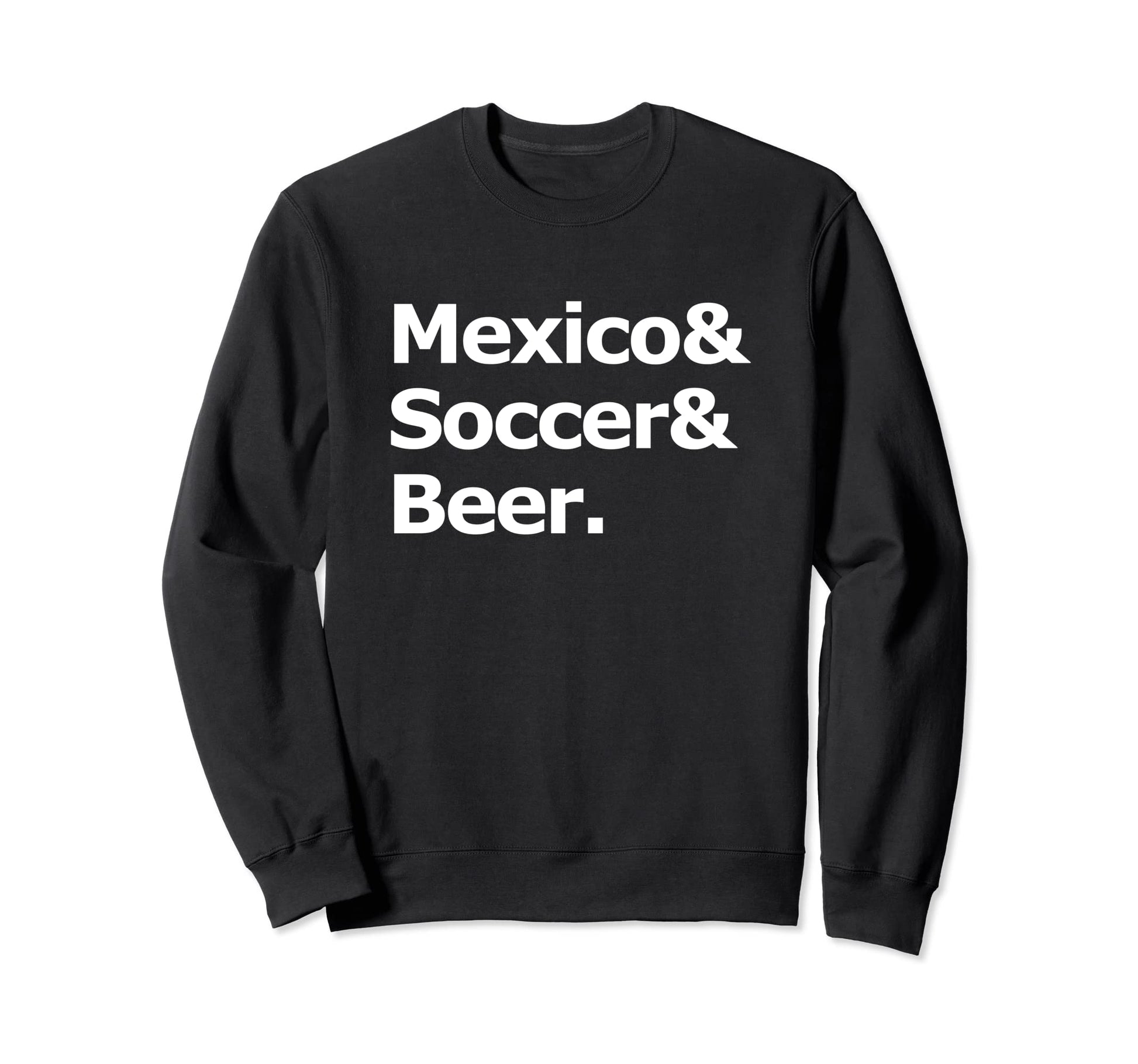 Mexico Soccer Beer Football Mexican Sweatshirt - Trendy Graphic Unisex - T-Shirt, Sweatshirt, Hoodie