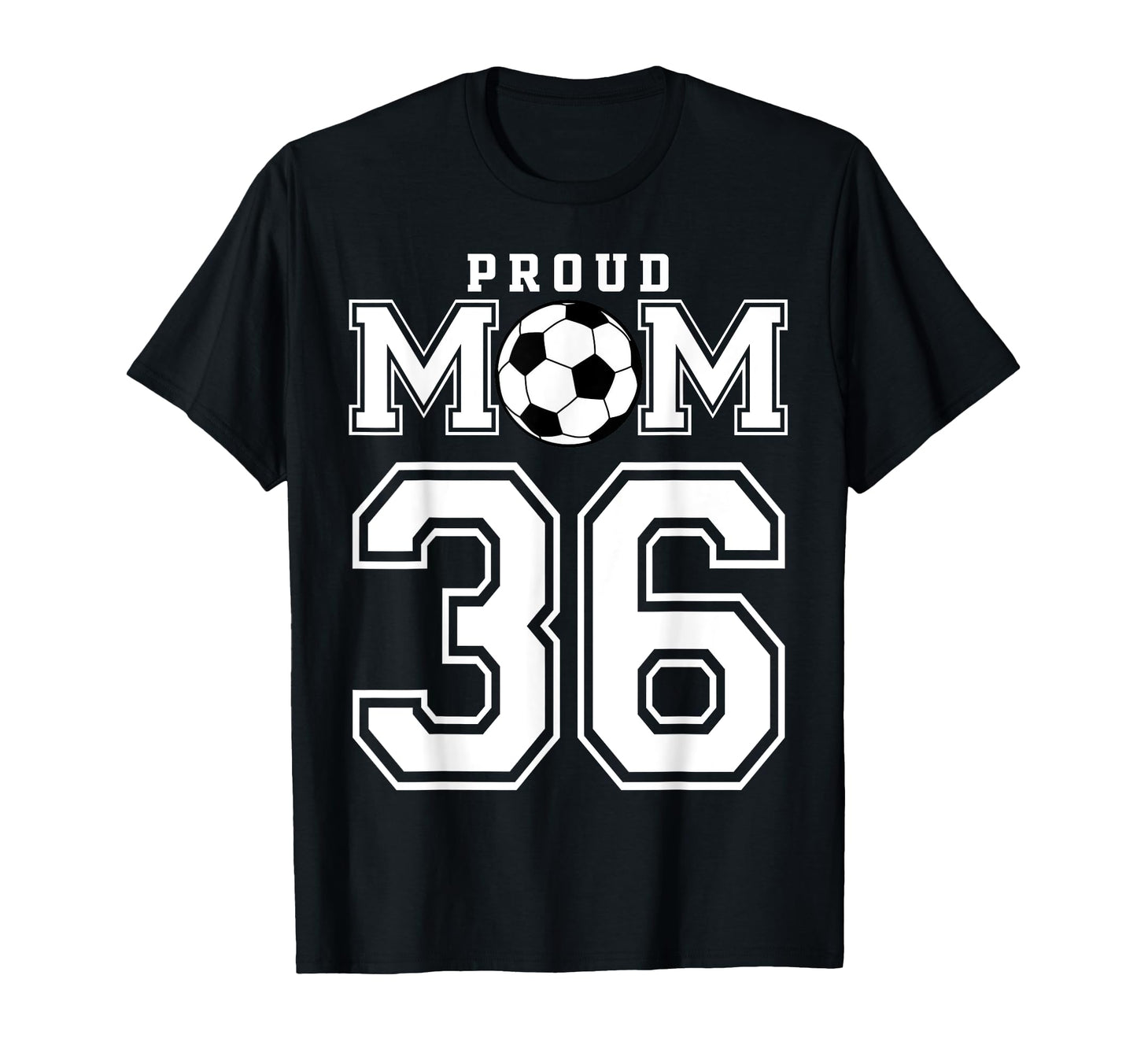 Number 36 Custom Proud Soccer T-Shirt - Fun Novelty Design Men Women - T-Shirt, Sweatshirt, Hoodie