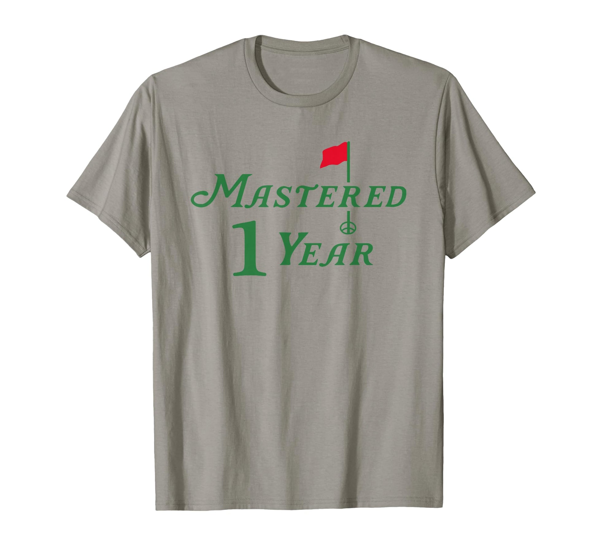 Mastered 1 Year Birthday Golf 1St T-Shirt - Fun Novelty Design Unisex - T-Shirt, Sweatshirt, Hoodie
