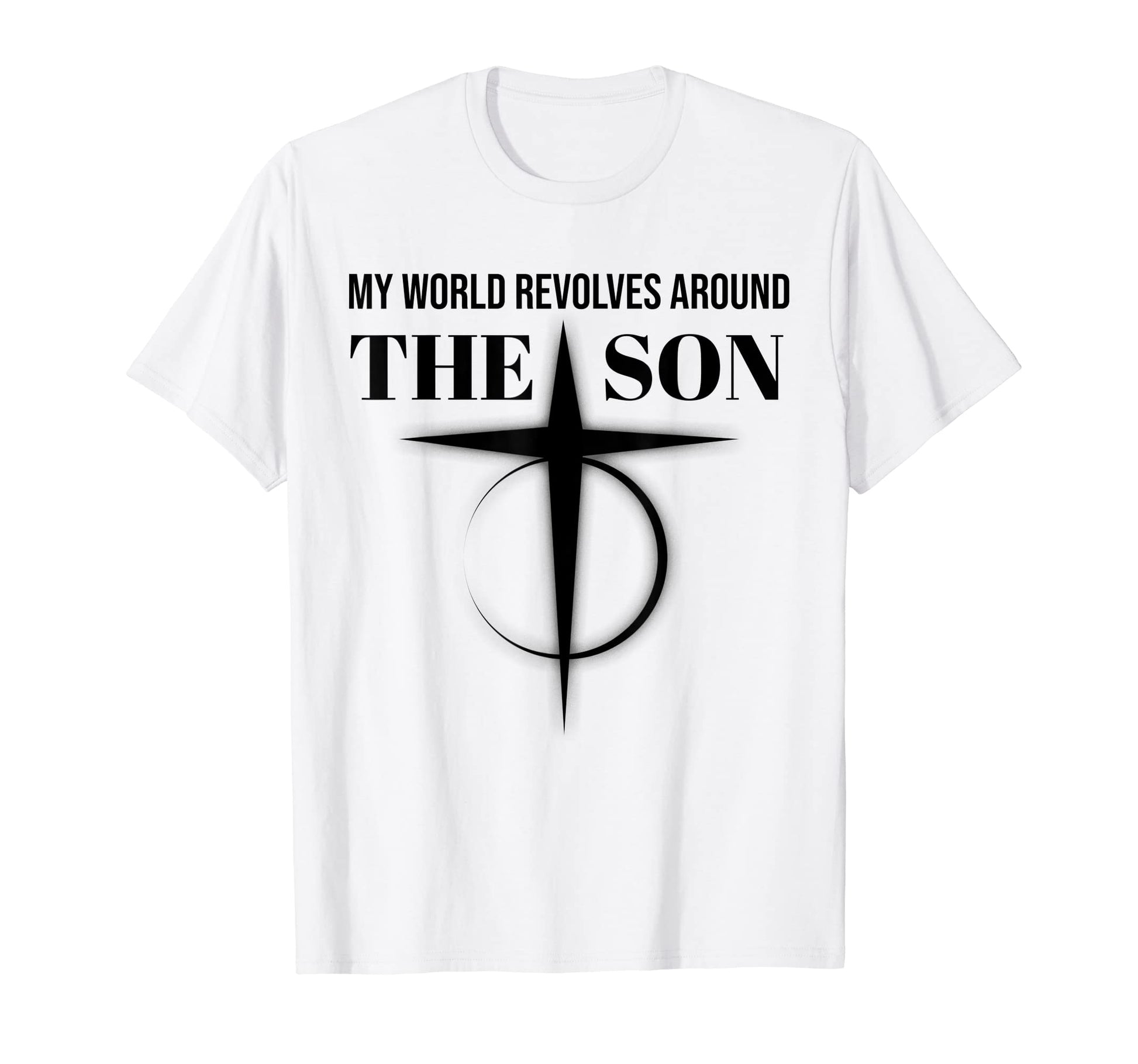 My World Revolves Around Son God T-Shirt - Aesthetic Graphic for Adults - T-Shirt, Sweatshirt, Hoodie