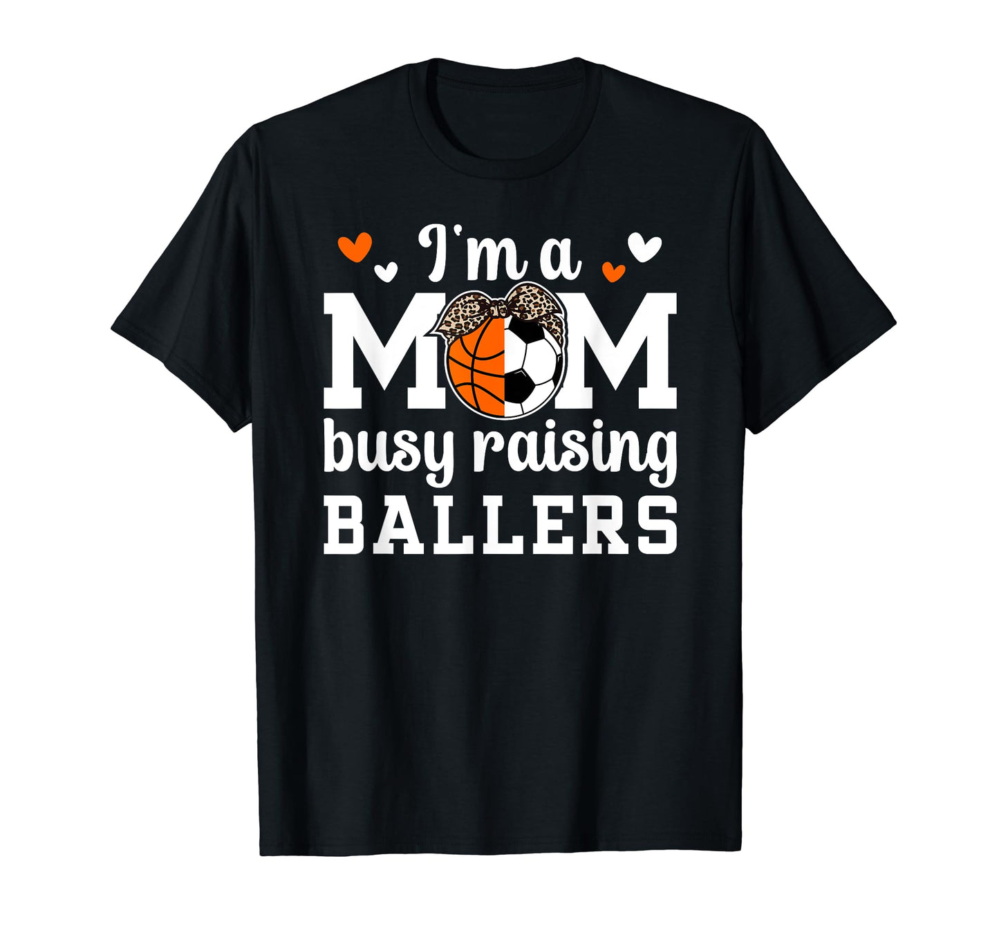 Im Mom Busy Raising Ballers T-Shirt - Casual Everyday Wear Men Women - T-Shirt, Sweatshirt, Hoodie