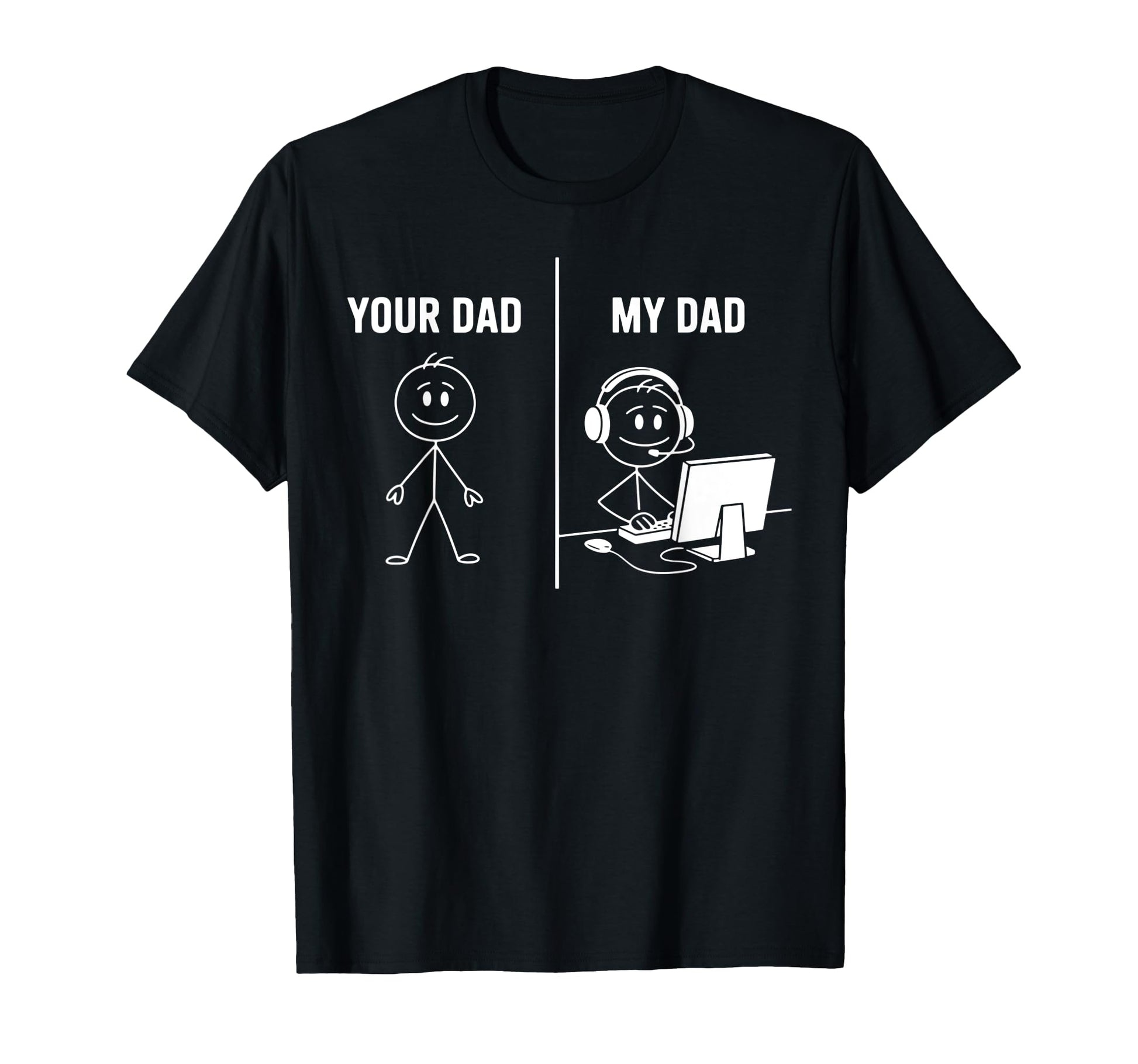 Funny Your Dad My Dad Gamer Meme T-Shirt - Custom Art Print Men Women - T-Shirt, Sweatshirt, Hoodie