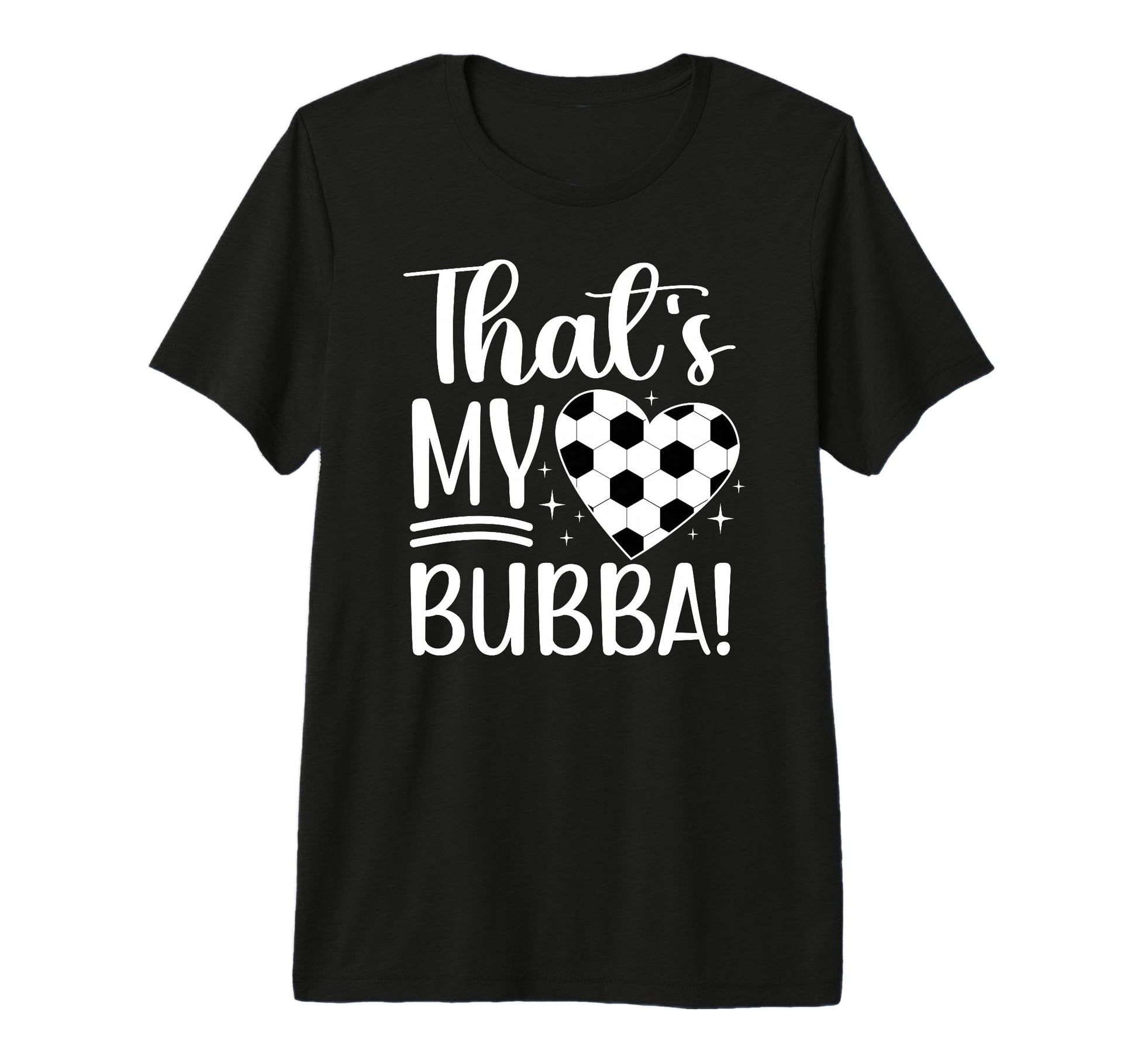 Thats My Bubba Soccer Sister Soccer Player T-Shirt - Graphic Print Unisex - T-Shirt, Sweatshirt, Hoodie