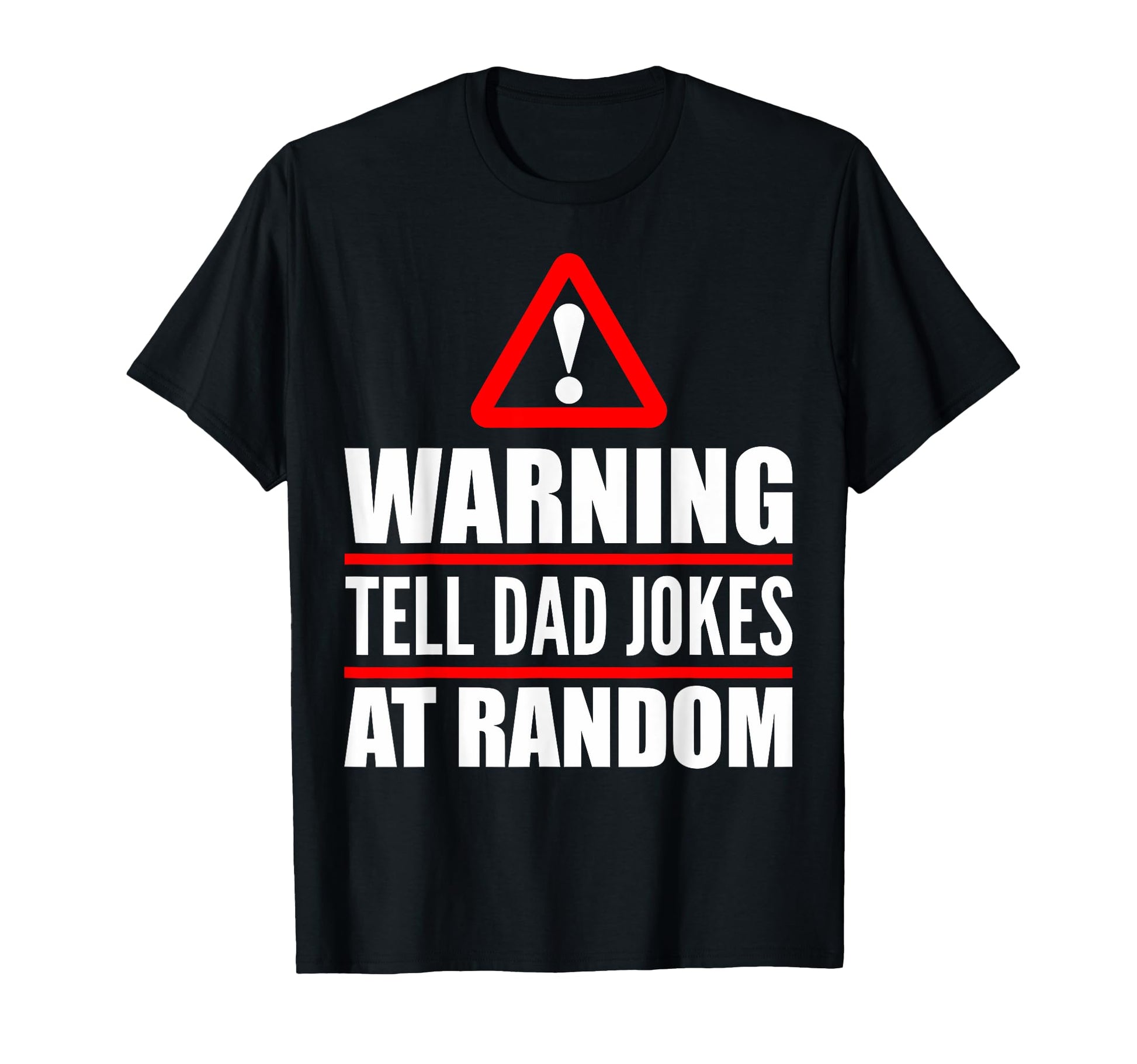 Happy Fathers Day 2021 Warning T-Shirt - Fun Novelty Design Men Women - T-Shirt, Sweatshirt, Hoodie