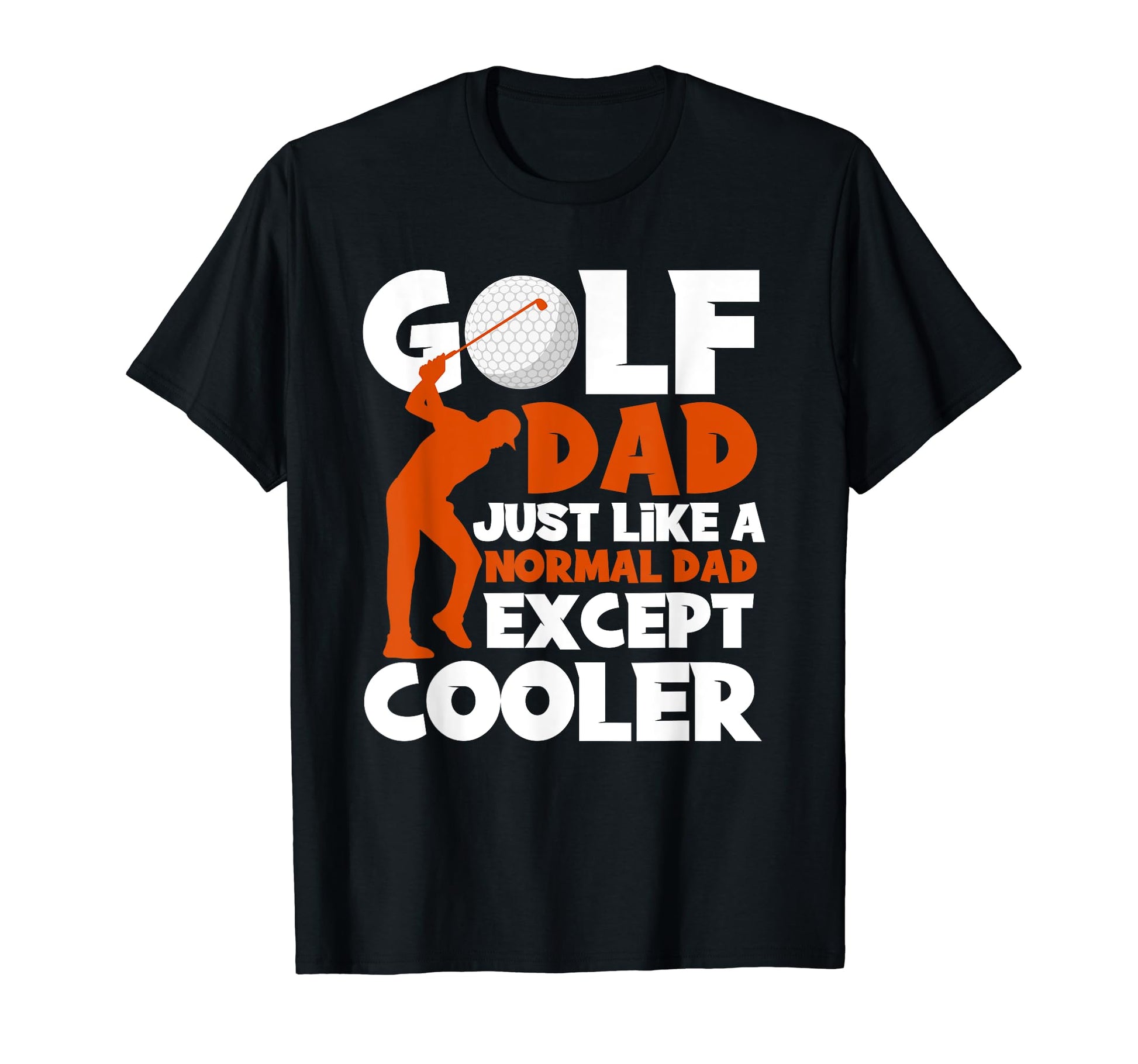 Mens Golf Dad Golfer Father Golfing Fathers T-Shirt - Graphic Print Unisex - T-Shirt, Sweatshirt, Hoodie