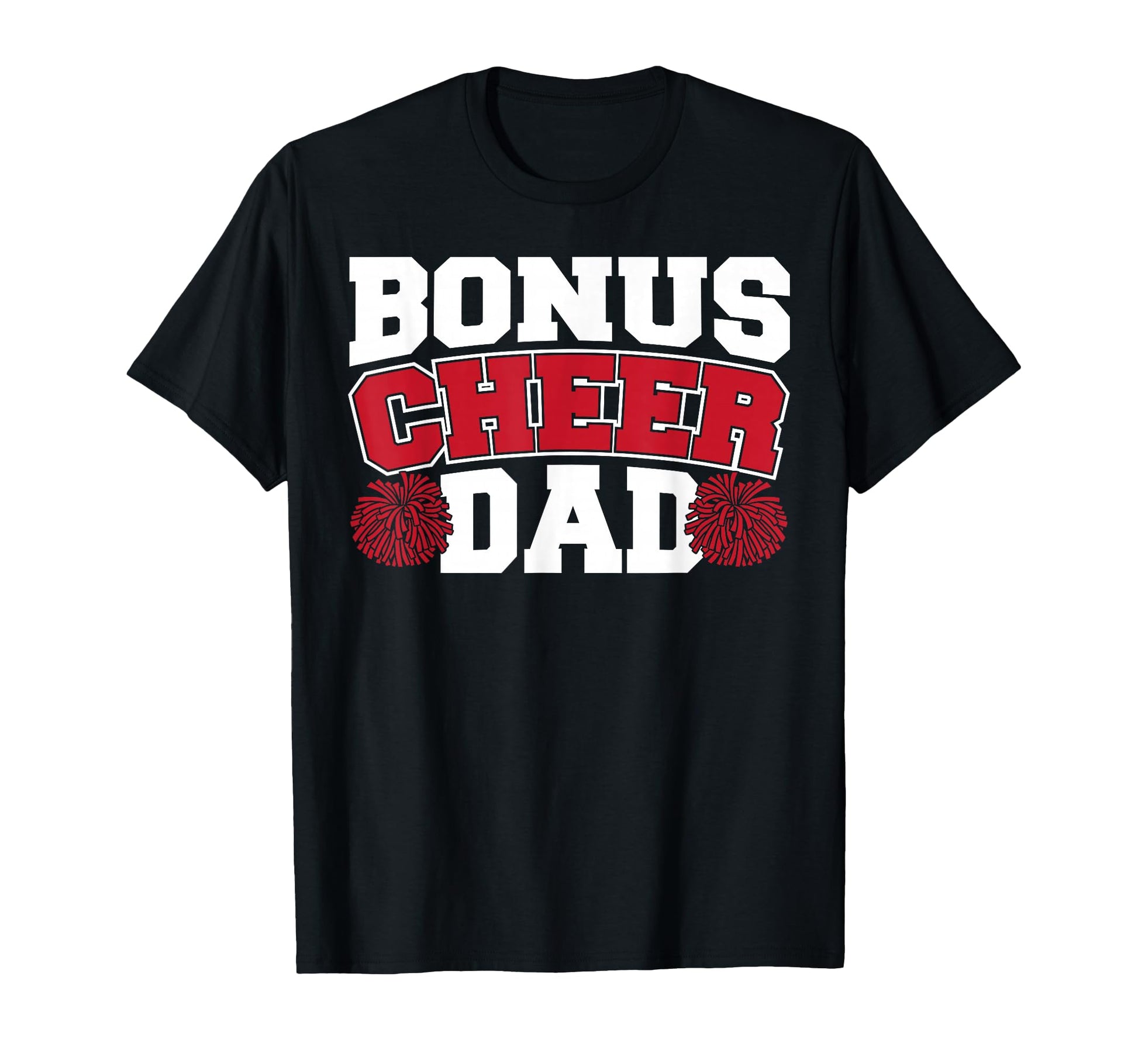 Cheer Stepdad Bonus Cheer Dad Red T-Shirt - Custom Art Print Unisex - T-Shirt, Sweatshirt, Hoodie