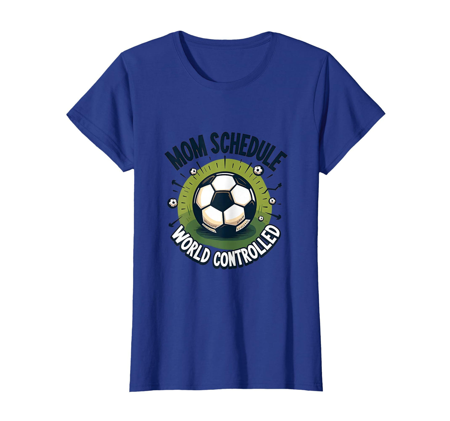 Mom Schedule World Controlled Soccer T-Shirt - Custom Art Print for Adults - T-Shirt, Sweatshirt, Hoodie