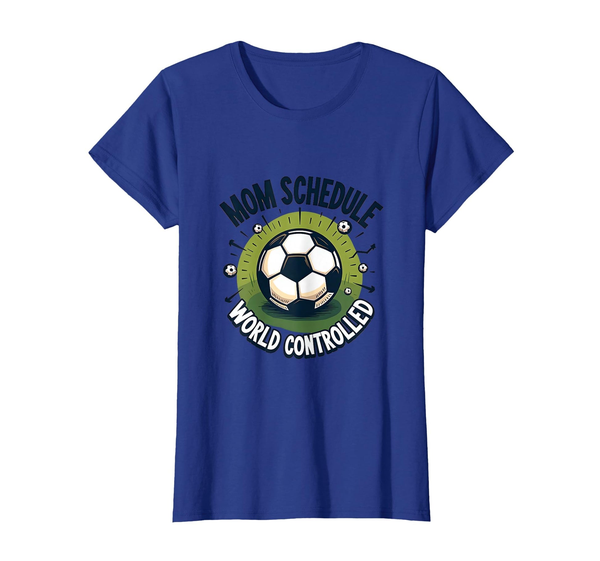 Mom Schedule World Controlled Soccer T-Shirt - Custom Art Print for Adults - T-Shirt, Sweatshirt, Hoodie