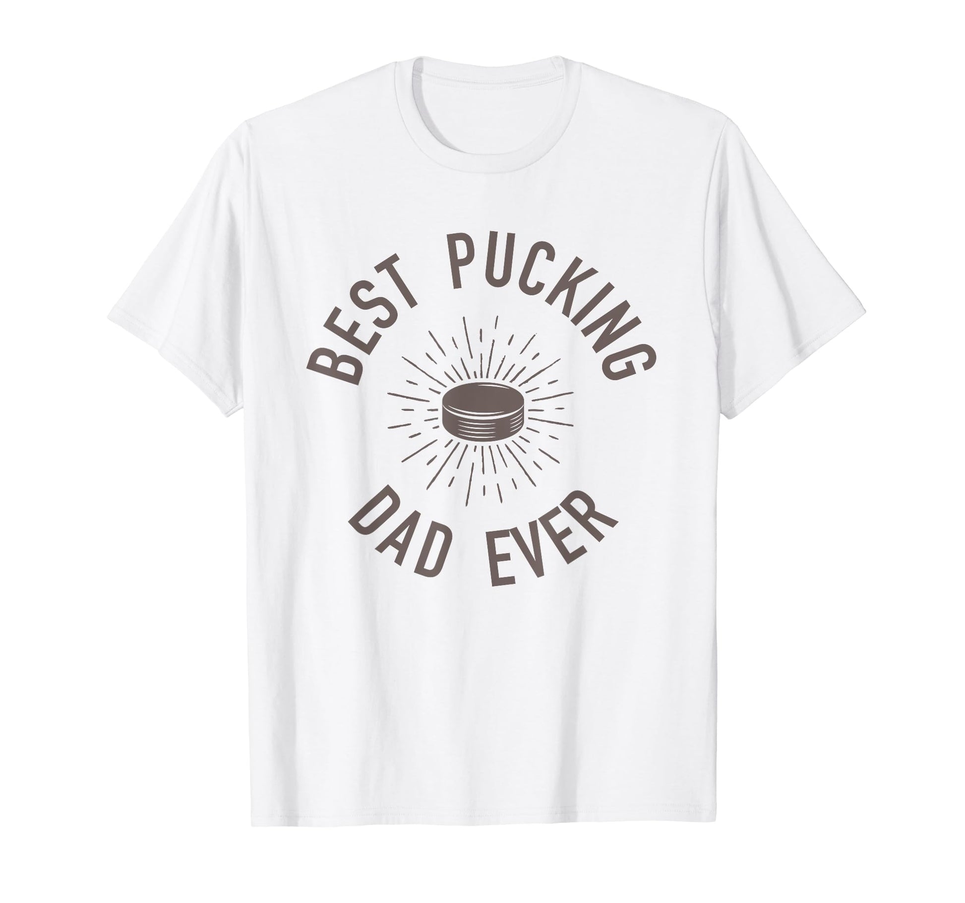 Funny Hockey Dad Shirts Best Pucking Dad T-Shirt - Novelty Apparel Unisex - T-Shirt, Sweatshirt, Hoodie