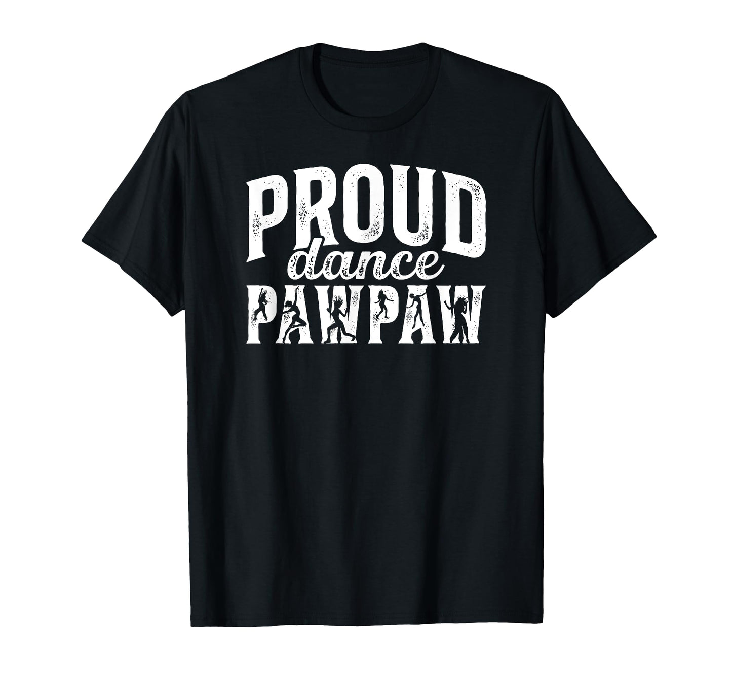 Proud Dance Pawpaw Dancer Pawpaw T-Shirt - Casual Everyday Wear Unisex - T-Shirt, Sweatshirt, Hoodie