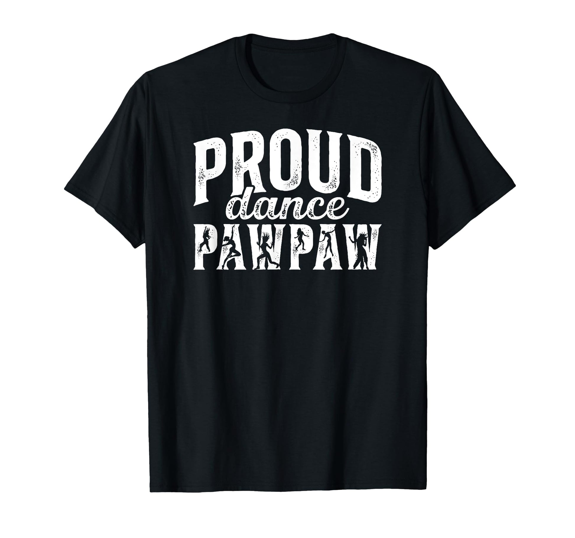 Proud Dance Pawpaw Dancer Pawpaw T-Shirt - Casual Everyday Wear Unisex - T-Shirt, Sweatshirt, Hoodie