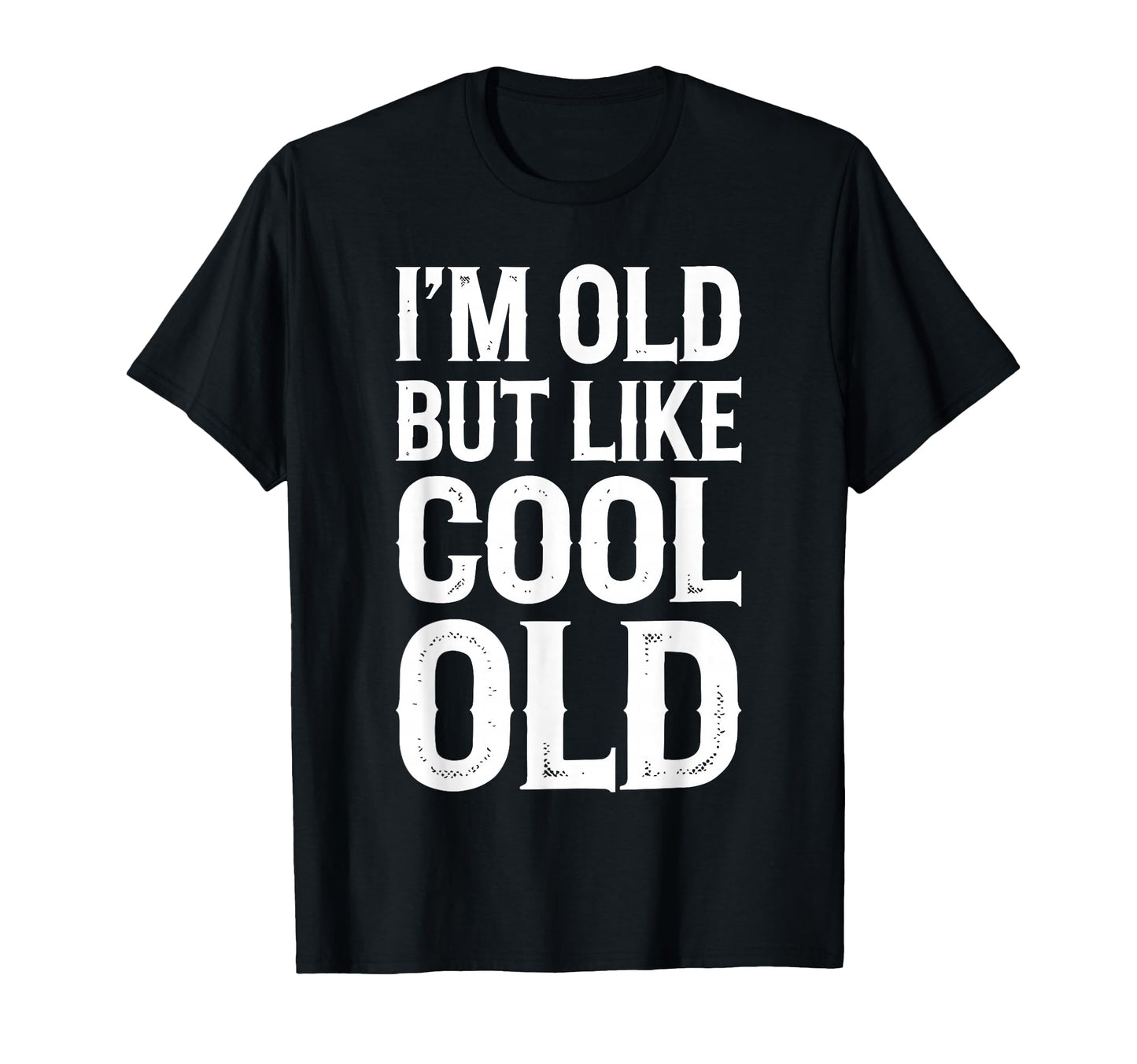 Im Old But Im Like Old Shirts Funny T-Shirt - Minimalist Print Men Women - T-Shirt, Sweatshirt, Hoodie
