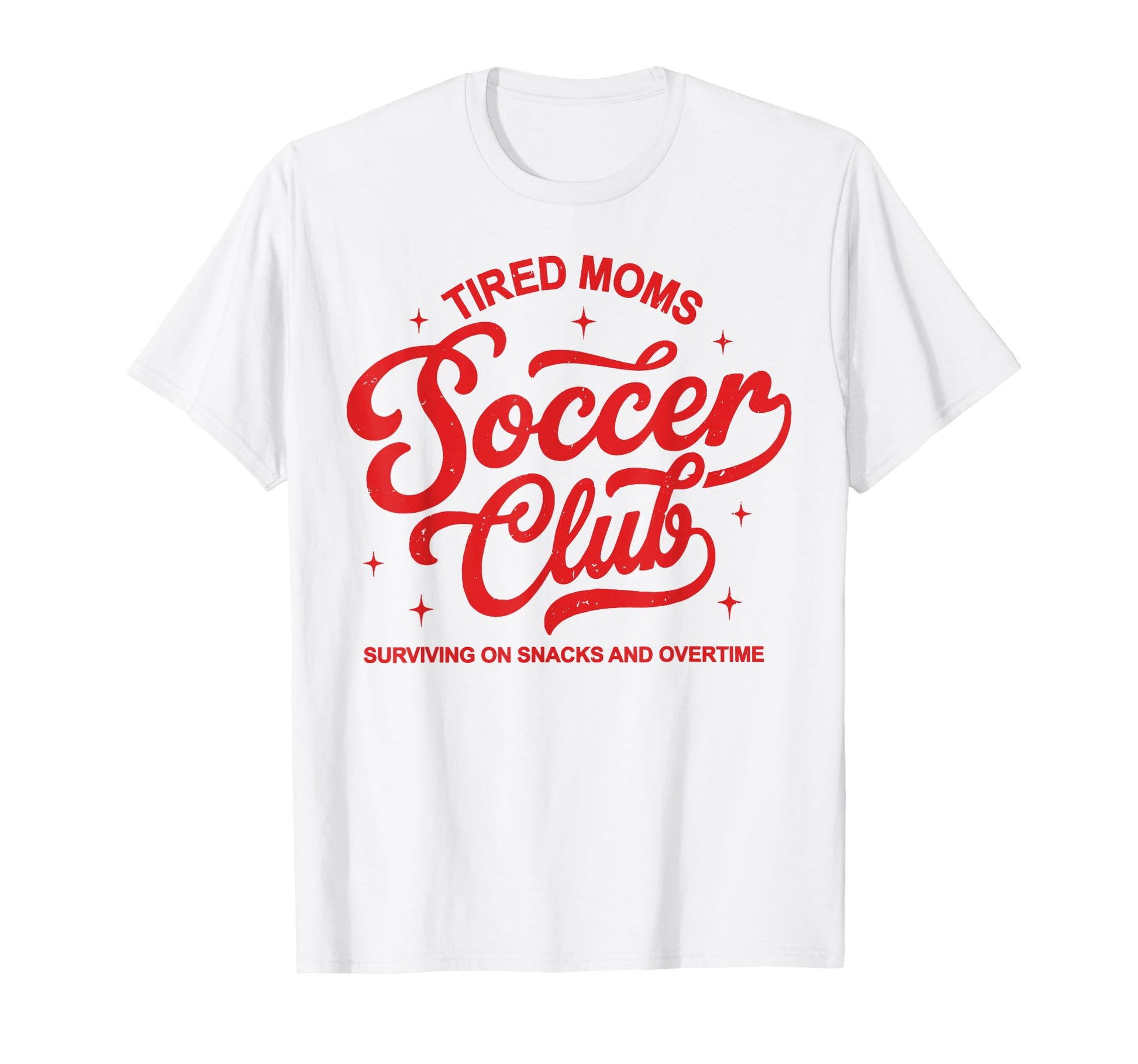 Tired Moms Soccer Club Surviving T-Shirt - Aesthetic Graphic for Adults - T-Shirt, Sweatshirt, Hoodie