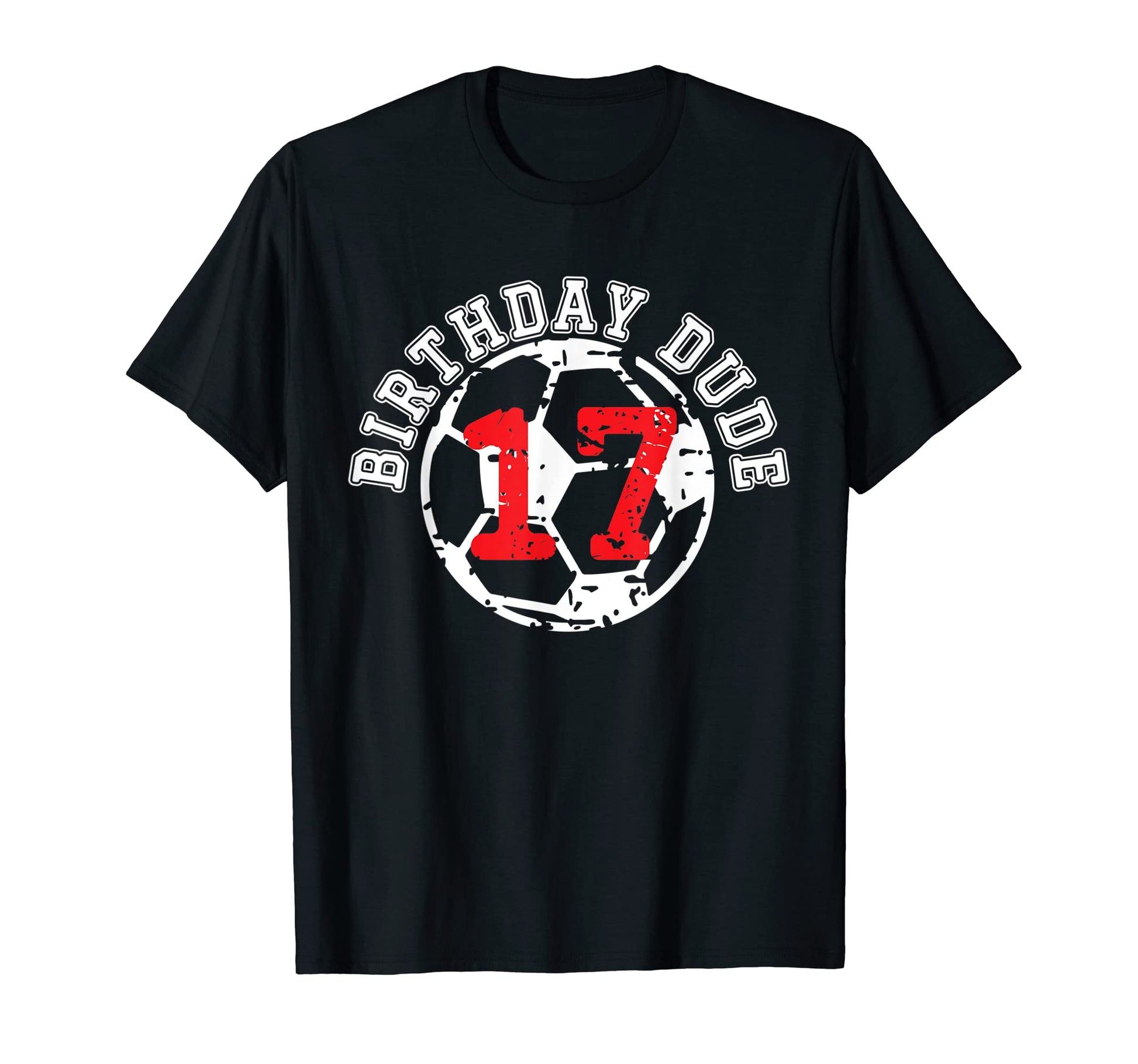 17 Year Old 17Th Birthday Dude Soccer Bday T-Shirt - Unique Graphic Unisex - T-Shirt, Sweatshirt, Hoodie