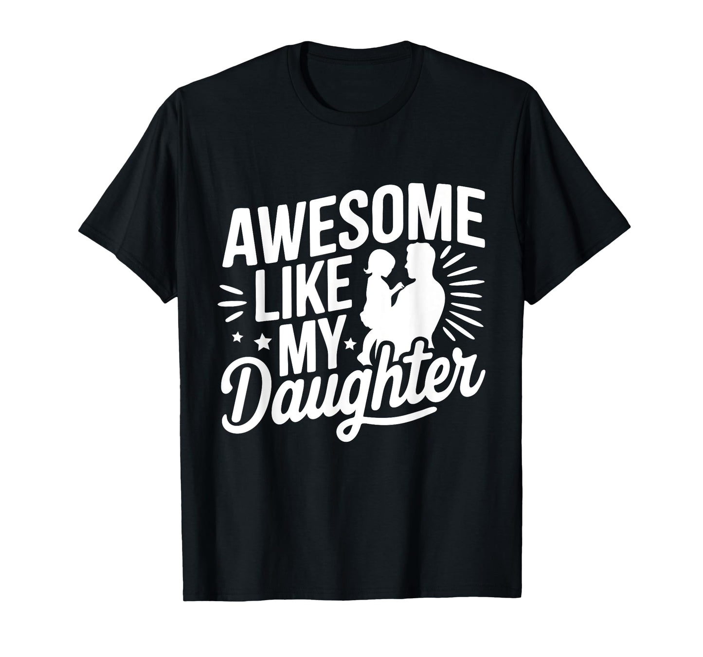 Funny Fathers Day Parents Awesome T-Shirt - Custom Art Print Men Women - T-Shirt, Sweatshirt, Hoodie
