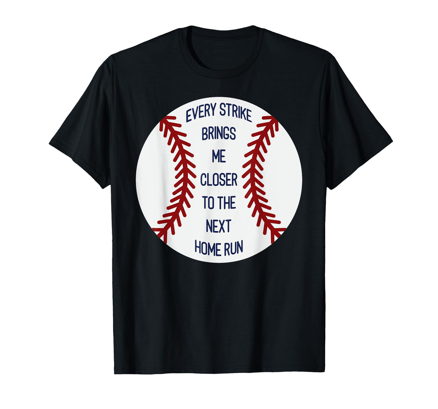 Every Strike Brings Me Closer To T-Shirt - Fun Novelty Design for Adults - T-Shirt, Sweatshirt, Hoodie