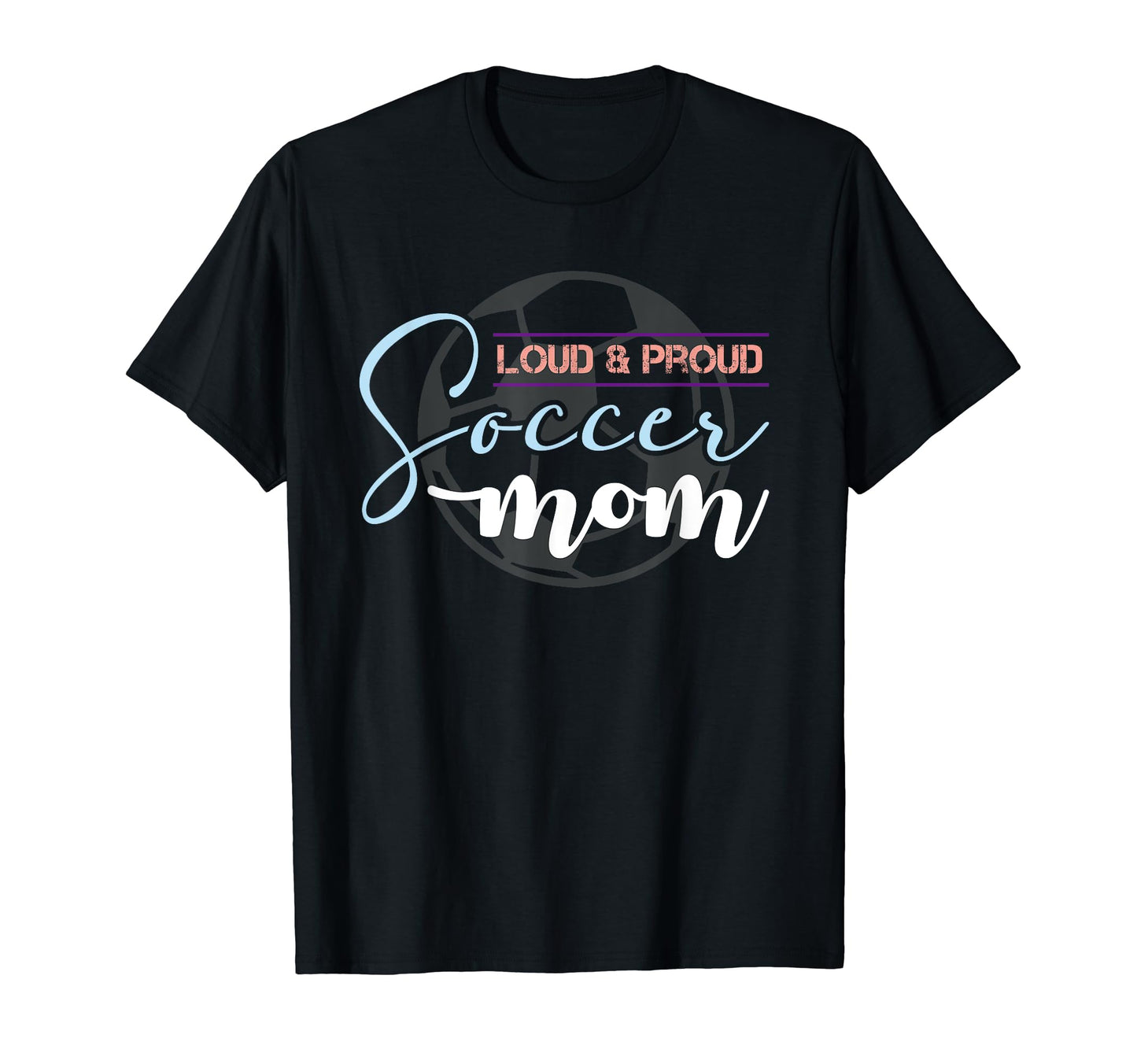 Mother Player Loud Proud Soccer Mom T-Shirt - Unique Graphic Unisex - T-Shirt, Sweatshirt, Hoodie