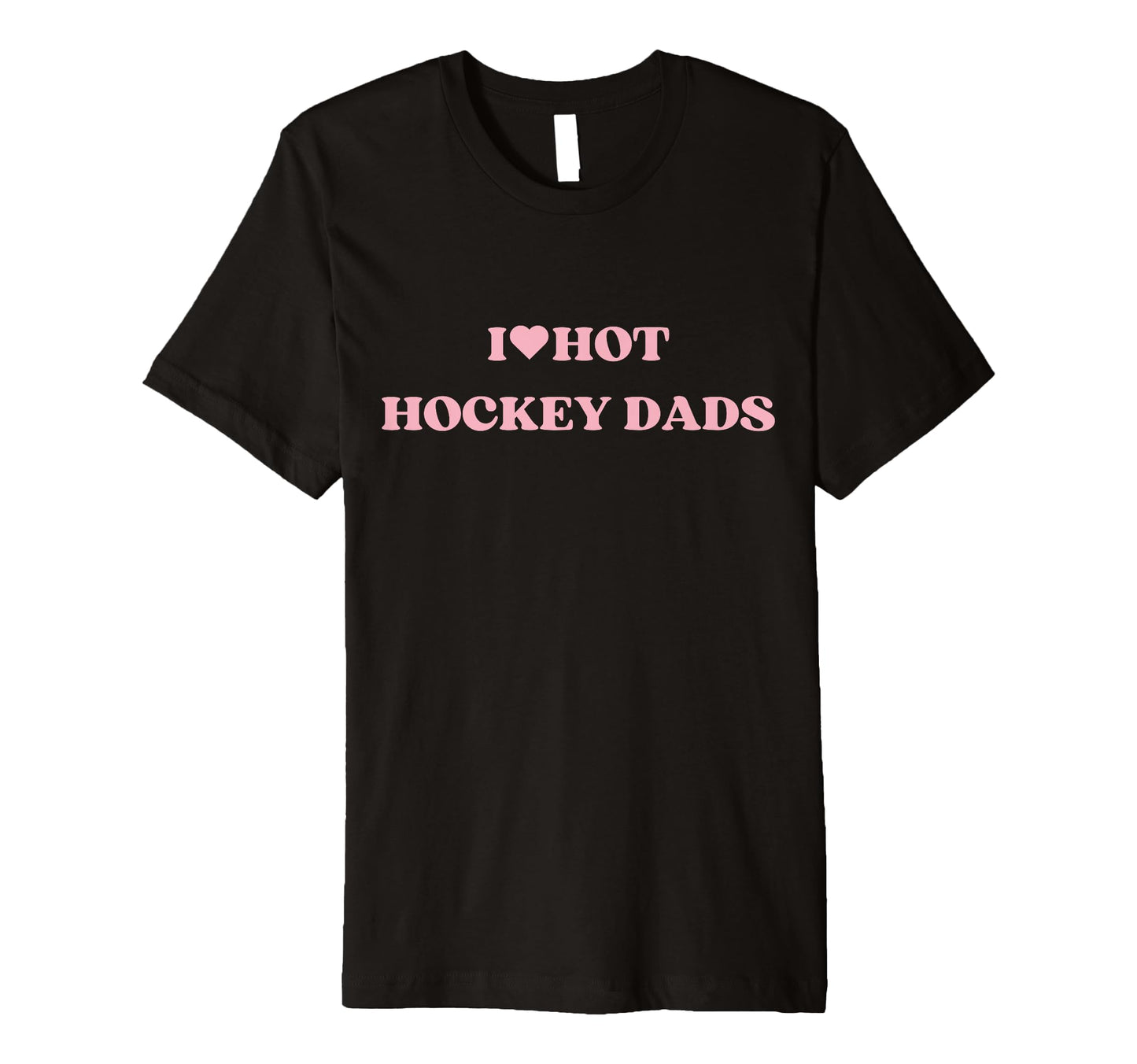 I Love Hot Hockey Dads I Heart Hot T-Shirt - Graphic Print Men Women - T-Shirt, Sweatshirt, Hoodie
