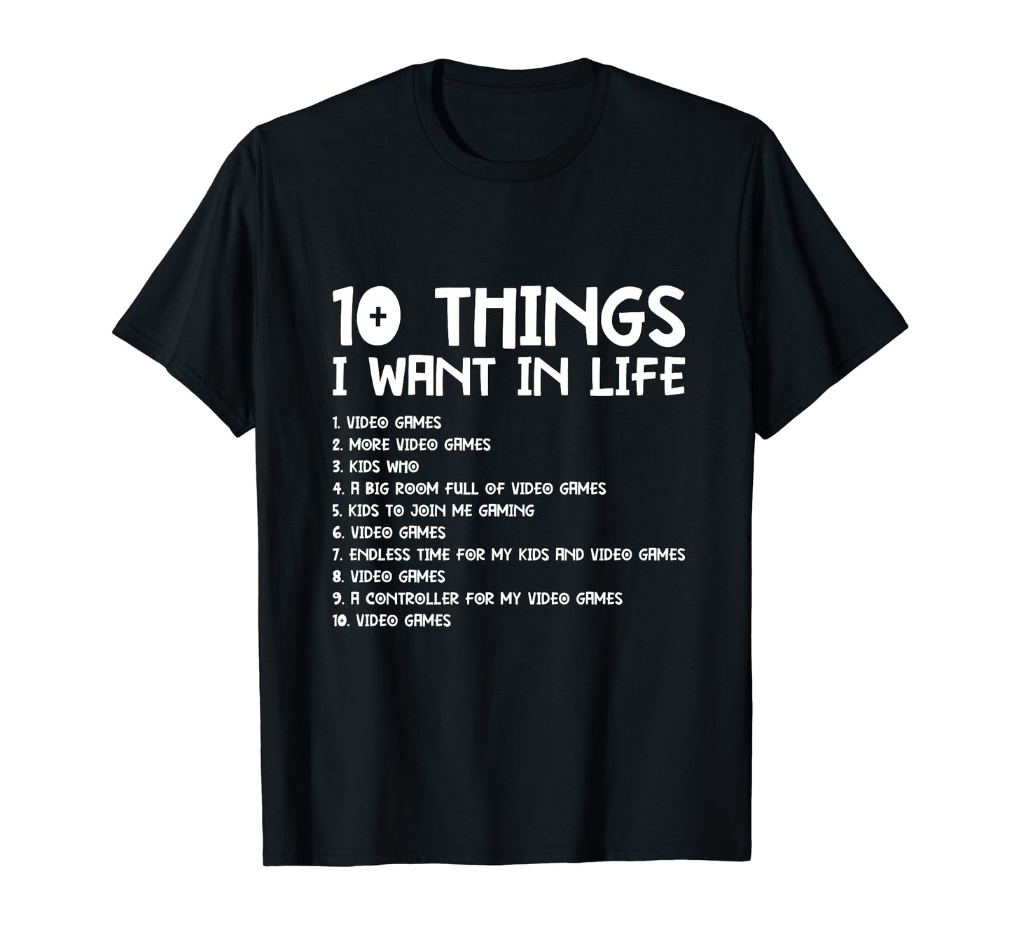 10 Things I Want Life Fathers Day Video T-Shirt - Novelty Apparel Unisex - T-Shirt, Sweatshirt, Hoodie