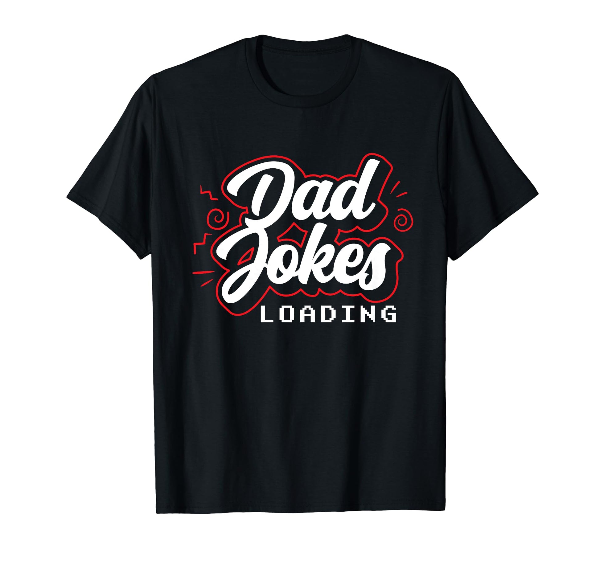 Dad Jokes Loading Daddy Father Dad T-Shirt - Streetwear Style for Adults - T-Shirt, Sweatshirt, Hoodie