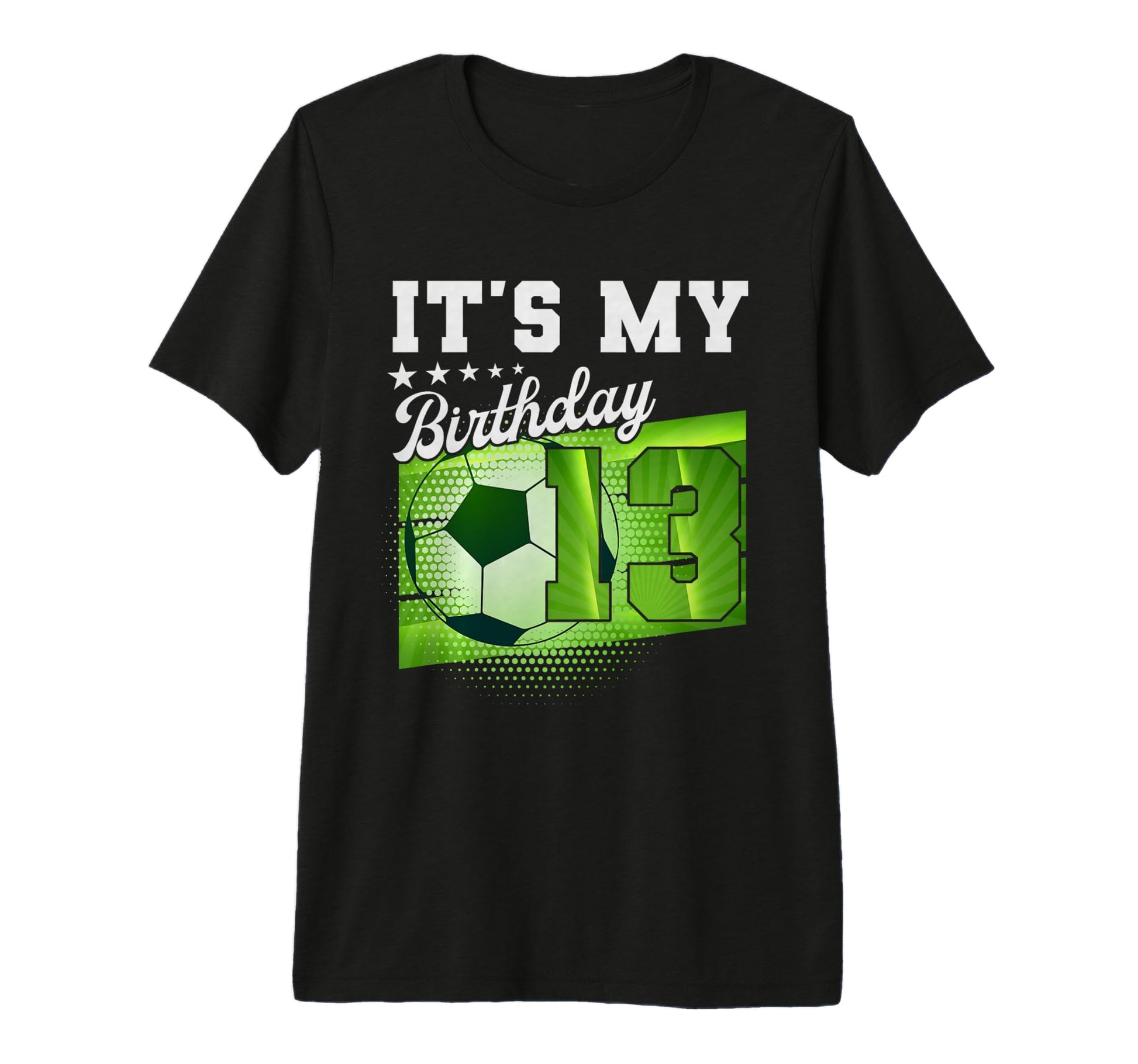 Birthday Tees 13 Soccer Its My 13Th T-Shirt - Streetwear Style for Adults - T-Shirt, Sweatshirt, Hoodie