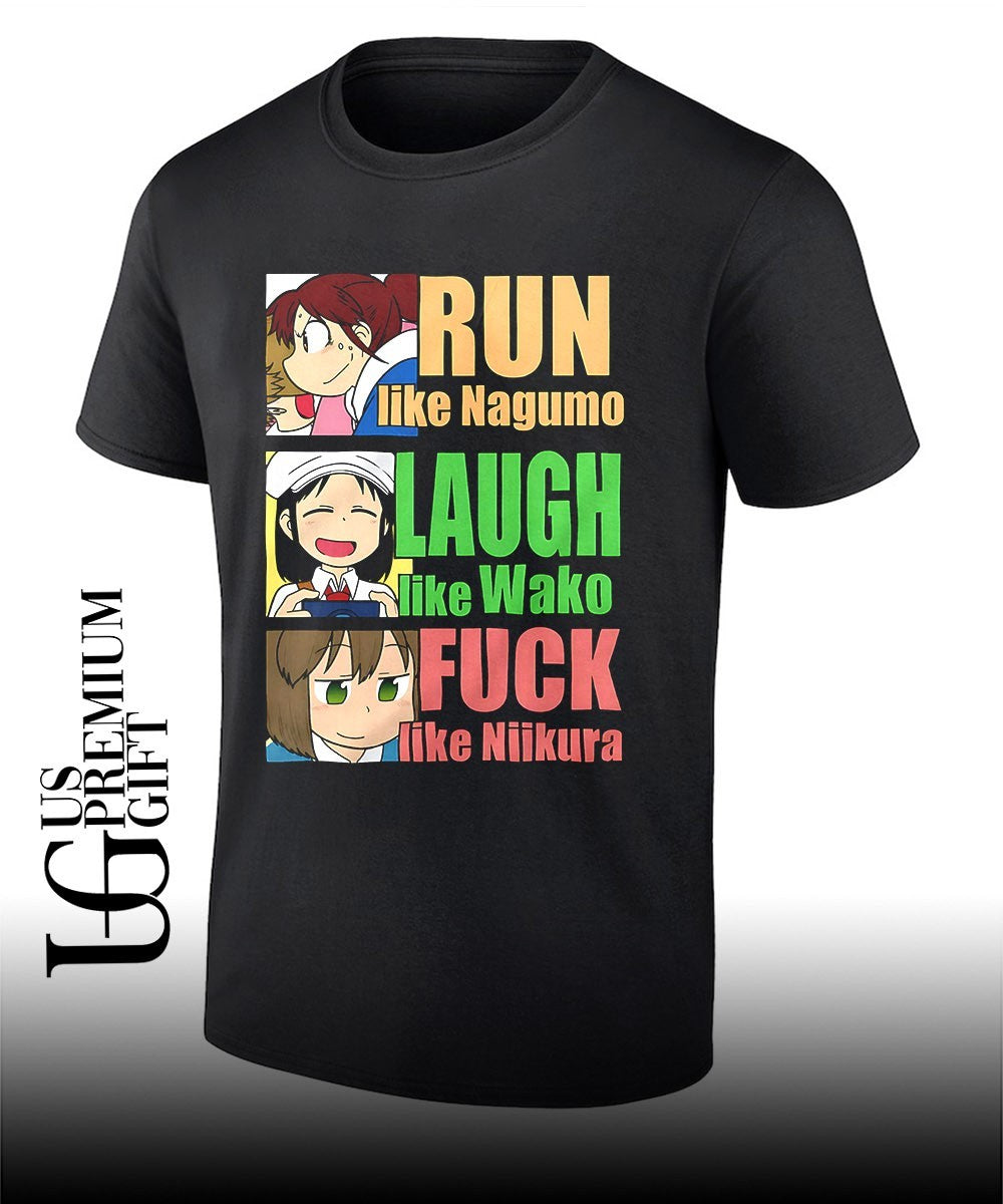 Run Like Nagumo Laugh Like Wako Fuck Like Niikura shirt Unisex T-shirt, Sweatshirt, Hoodie, Long Sleeve Tee - T-Shirt, Sweatshirt, Hoodie