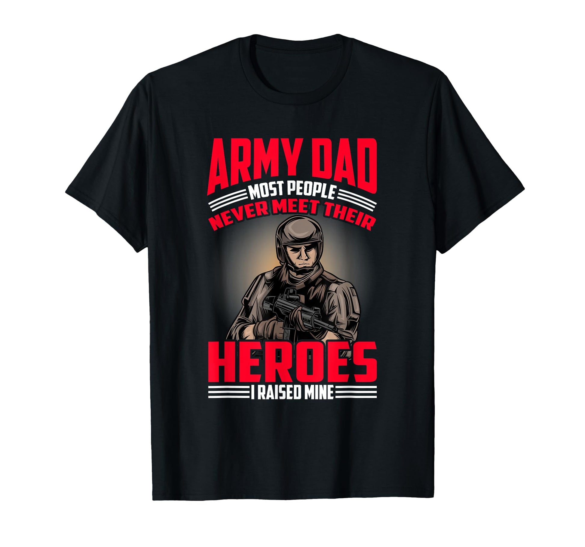 Army Dad Military Hero Veteran T-Shirt - Fun Novelty Design for Adults - T-Shirt, Sweatshirt, Hoodie