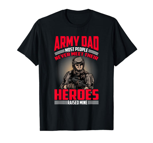 Army Dad Military Hero Veteran T-Shirt - Fun Novelty Design for Adults - T-Shirt, Sweatshirt, Hoodie