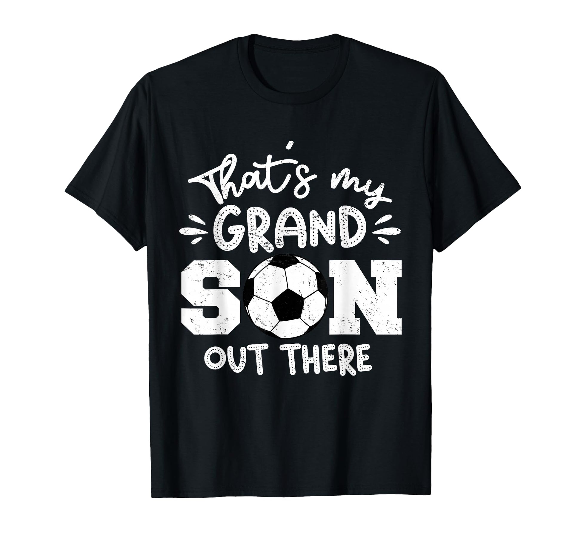 Thats My Grandson Out There Soccer T-Shirt - Minimalist Print for Adults - T-Shirt, Sweatshirt, Hoodie