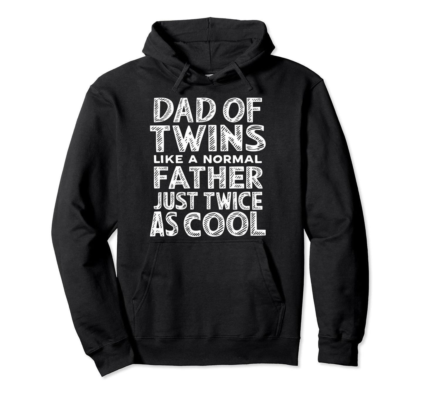 Twin Dad Novelty Funny Daddy Fathers Hoodie - Streetwear Style for Adults - T-Shirt, Sweatshirt, Hoodie