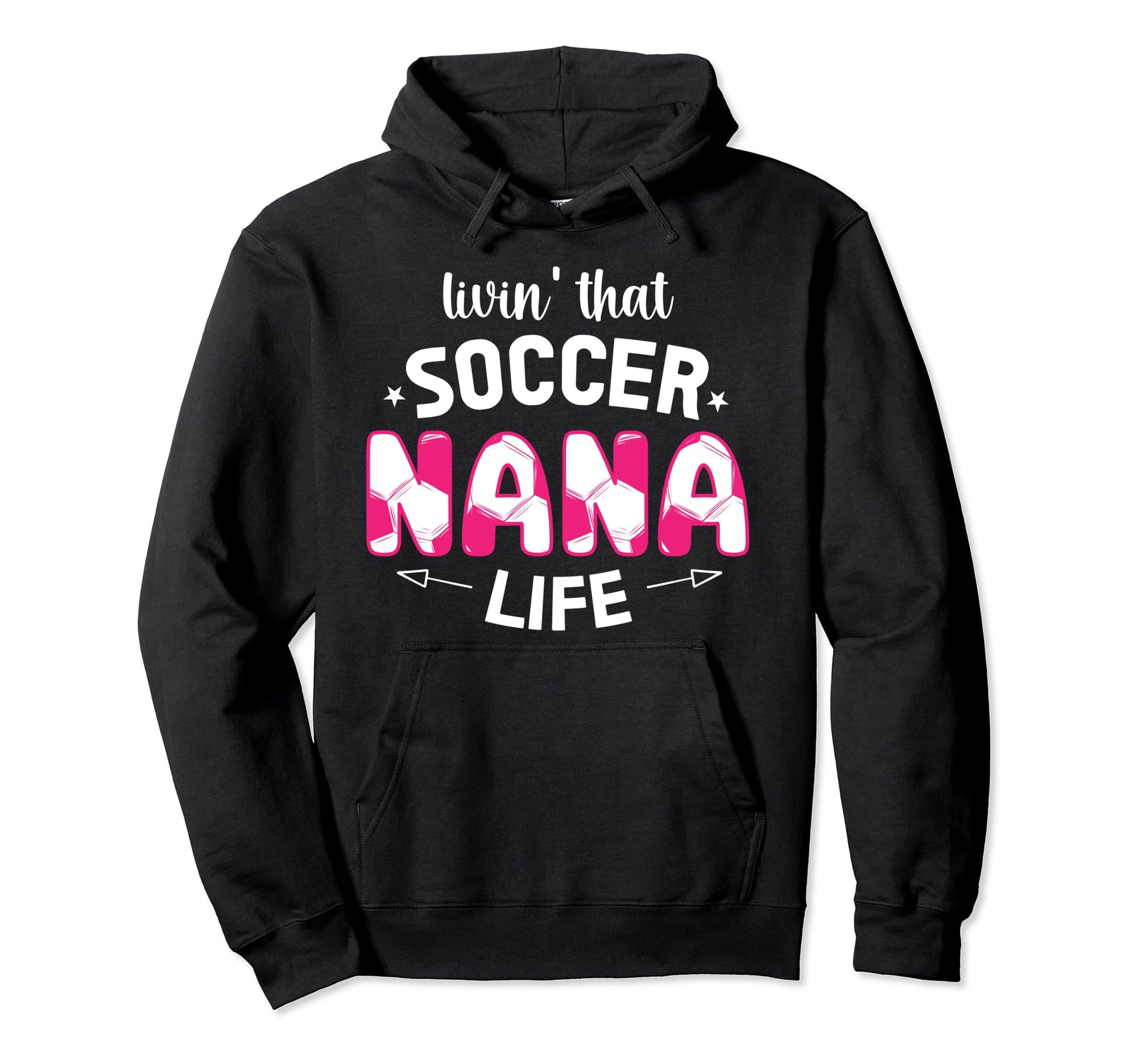 Soccer Nana Life Grandma Nana Soccer Hoodie - Aesthetic Graphic for Adults - T-Shirt, Sweatshirt, Hoodie