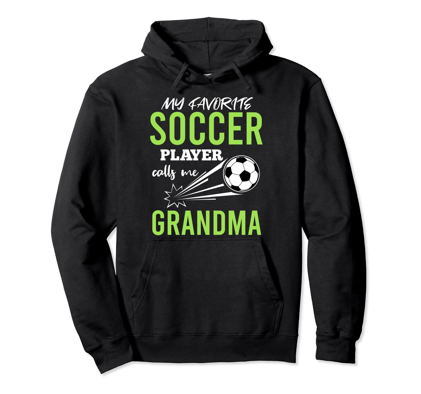 Soccer Grandma My Favorite Player Calls Hoodie - Trendy Graphic for Adults - T-Shirt, Sweatshirt, Hoodie