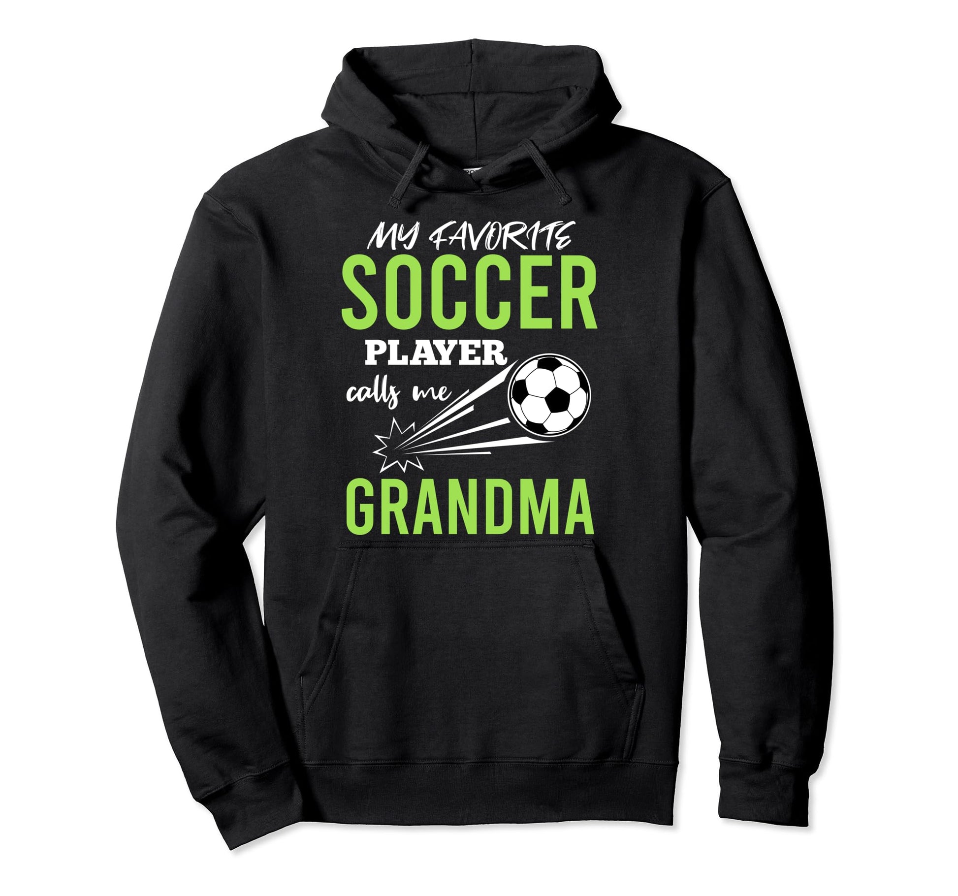 Soccer Grandma My Favorite Player Calls Hoodie - Trendy Graphic for Adults - T-Shirt, Sweatshirt, Hoodie
